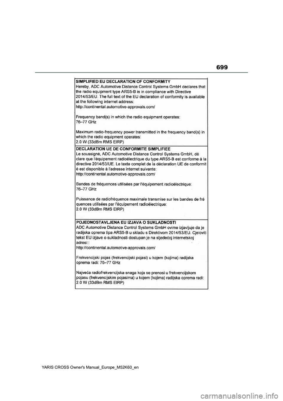 TOYOTA YARIS CROSS 2021 ΟΔΗΓΌΣ ΧΡΉΣΗΣ (in Greek) 699
YARIS CROSS Owners Manual_Europe_M52K60_en TOYOTA YARIS CROSS 2021 ΟΔΗΓΌΣ ΧΡΉΣΗΣ (in Greek) 699
YARIS CROSS Owners Manual_Europe_M52K60_en