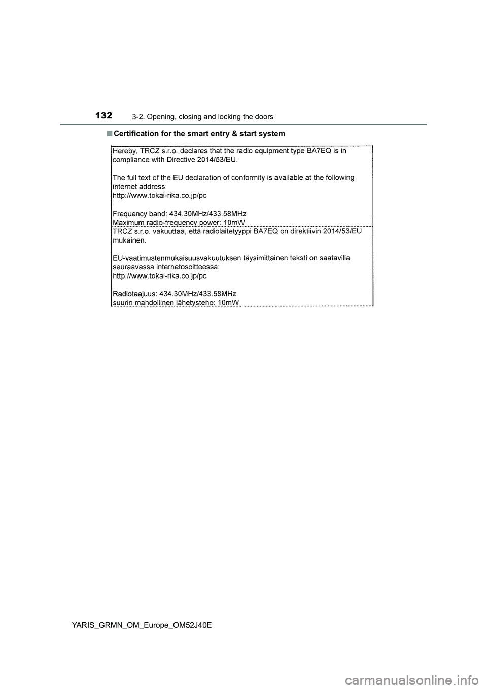 TOYOTA YARIS GRMN 2017  Owners Manual 1323-2. Opening, closing and locking the doors
YARIS_GRMN_OM_Europe_OM52J40E 
■ Certification for the smart entry & start system 
