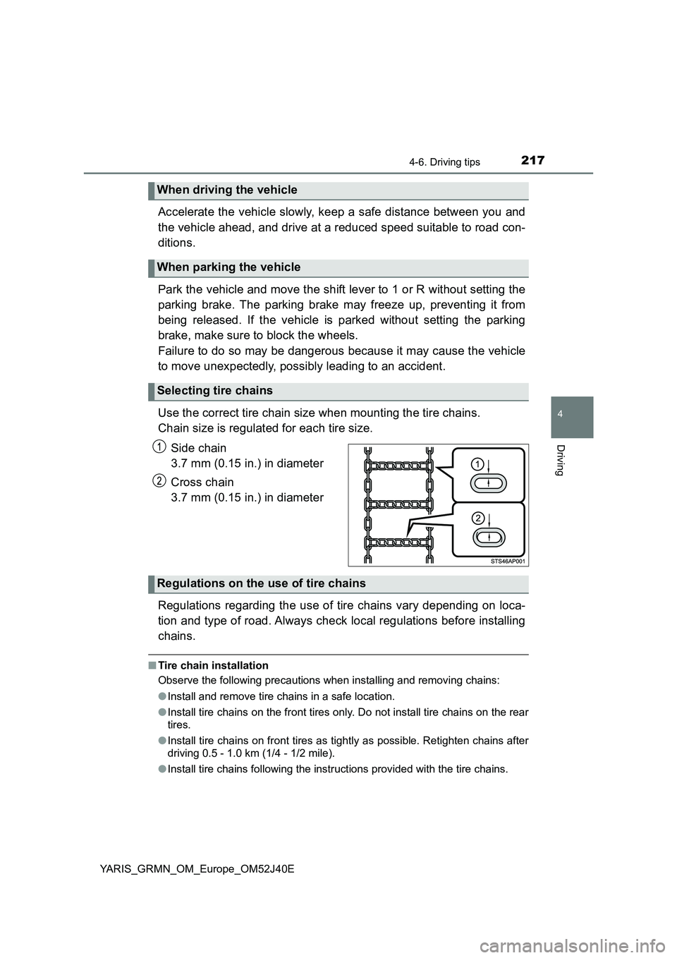TOYOTA YARIS GRMN 2017 Owners Manual 2174-6. Driving tips
4
Driving
YARIS_GRMN_OM_Europe_OM52J40E
Accelerate the vehicle slowly, keep a safe distance between you and
the vehicle ahead, and drive at a reduced speed suitable to road con- TOYOTA YARIS GRMN 2017 Owners Manual 2174-6. Driving tips
4
Driving
YARIS_GRMN_OM_Europe_OM52J40E
Accelerate the vehicle slowly, keep a safe distance between you and
the vehicle ahead, and drive at a reduced speed suitable to road con-