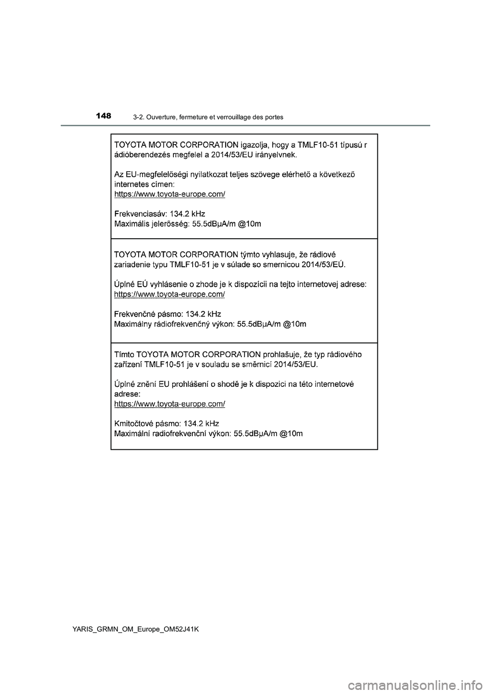 TOYOTA YARIS GRMN 2017  Notices Demploi (in French) 1483-2. Ouverture, fermeture et verrouillage des portes
YARIS_GRMN_OM_Europe_OM52J41K 
