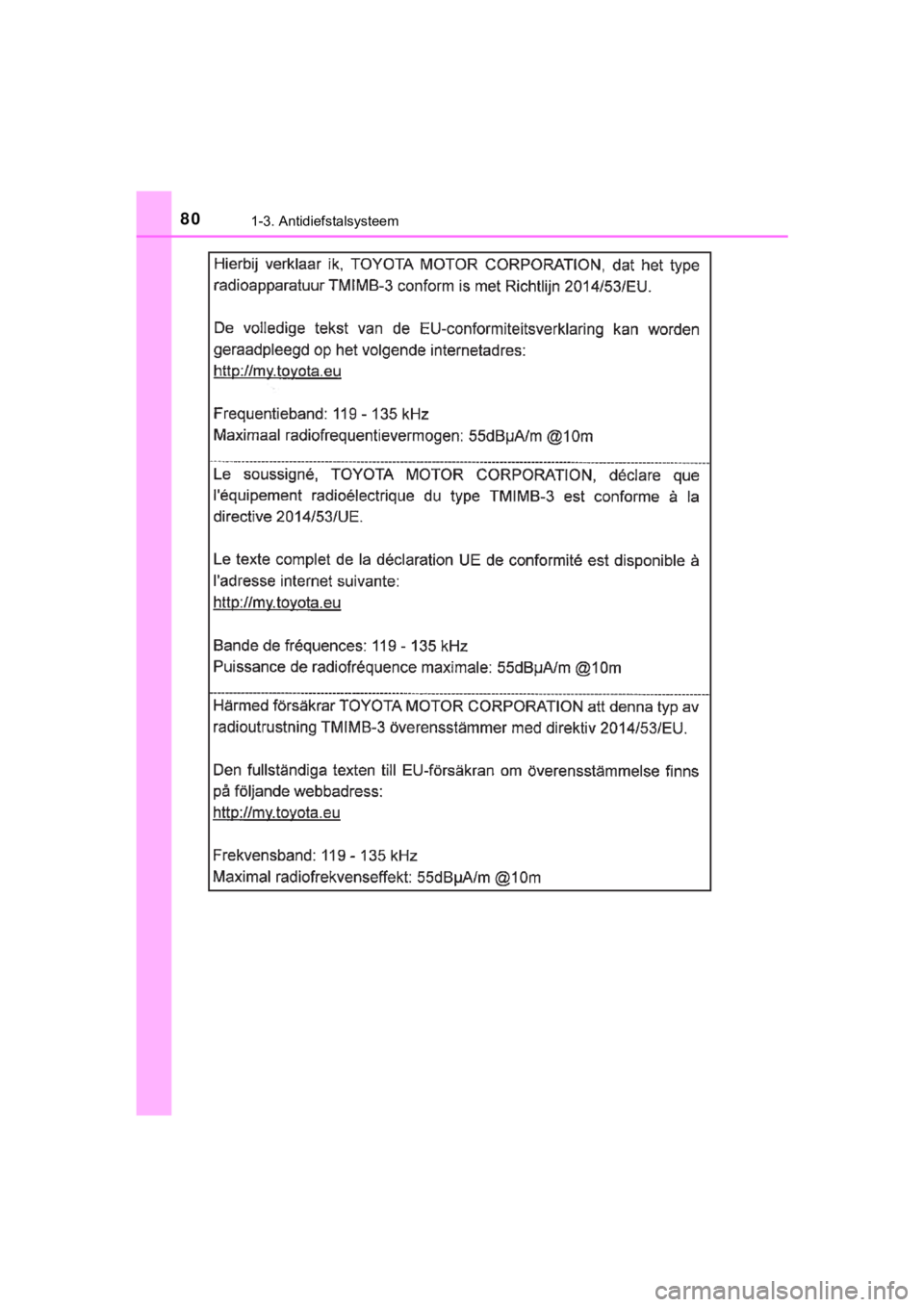 TOYOTA YARIS GRMN 2017  Instructieboekje (in Dutch) 801-3. Antidiefstalsysteem
YARIS_GRMN_OM_Europe_OM52J40E
YARIS_GRMN_OM_Europe_OM52J40E.book  Page 80  Tuesday, December 19, 2017  2:22 PM 