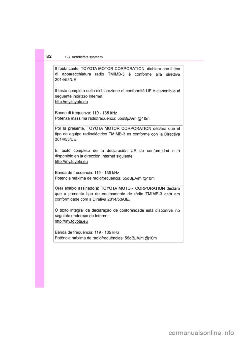 TOYOTA YARIS GRMN 2017  Instructieboekje (in Dutch) 821-3. Antidiefstalsysteem
YARIS_GRMN_OM_Europe_OM52J40E
YARIS_GRMN_OM_Europe_OM52J40E.book  Page 82  Tuesday, December 19, 2017  2:22 PM 