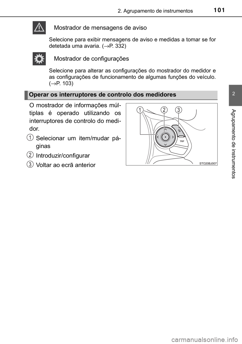 TOYOTA YARIS GRMN 2017  Manual de utilização (in Portuguese) 101����$�J�U�X�S�D�P�H�Q�W�R��G�H��L�Q�V�W�U�X�P�H�Q�W�R�V
�
�$�J�U�X�S�D�P�H�Q�W�R��G�H��L�Q�V�W�U�X�P�H�Q�W�R�V
�0�R�V�W�U�D�G�R�U��G�H��P�H�Q�V�D�J�H�Q�V��G�H��D�Y�L�V�R
�6�H�O�H�F�L�R�
