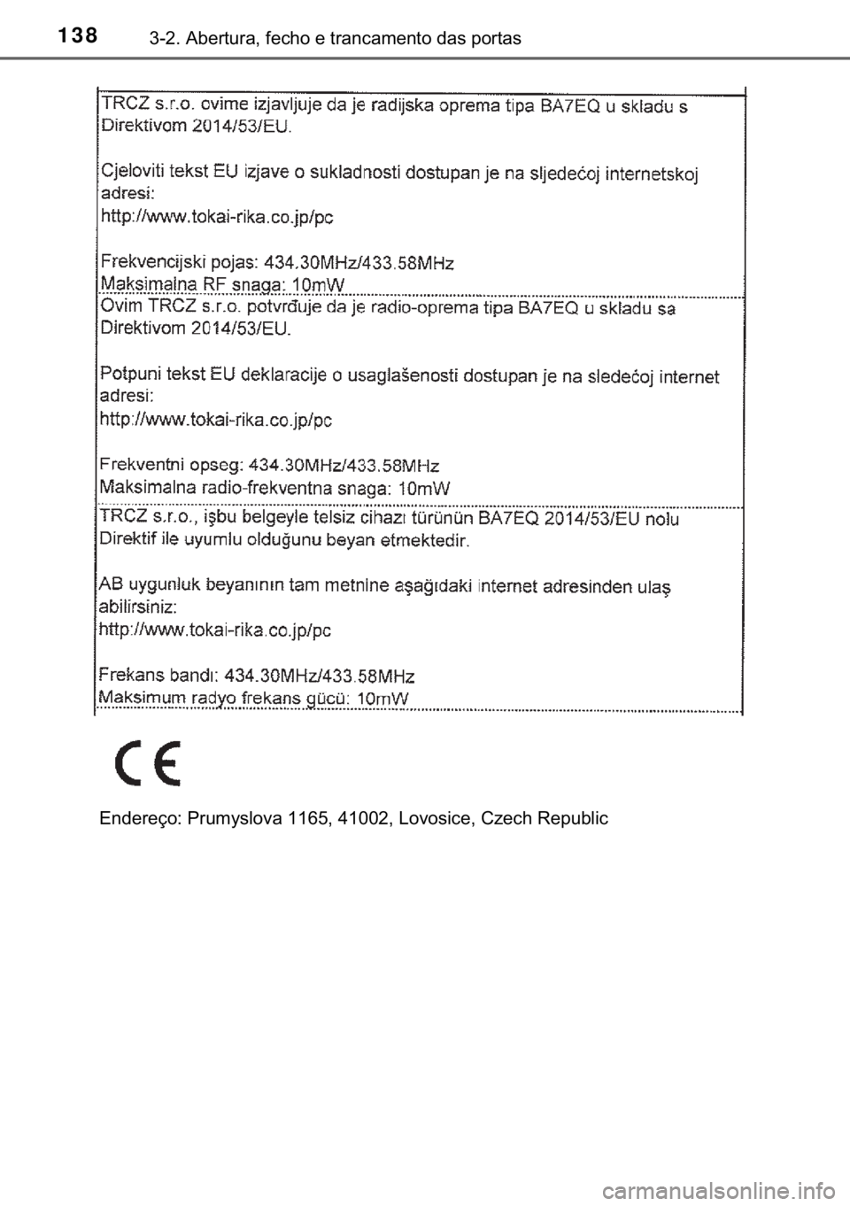 TOYOTA YARIS GRMN 2017  Manual de utilização (in Portuguese) 138������$�E�H�U�W�X�U�D���I�H�F�K�R��H��W�U�D�Q�F�D�P�H�Q�W�R��G�D�V��S�R�U�W�D�V
<002800510047004800550048006f0052001d00030033005500580050005c0056004f00520059004400030014001400190018000f0