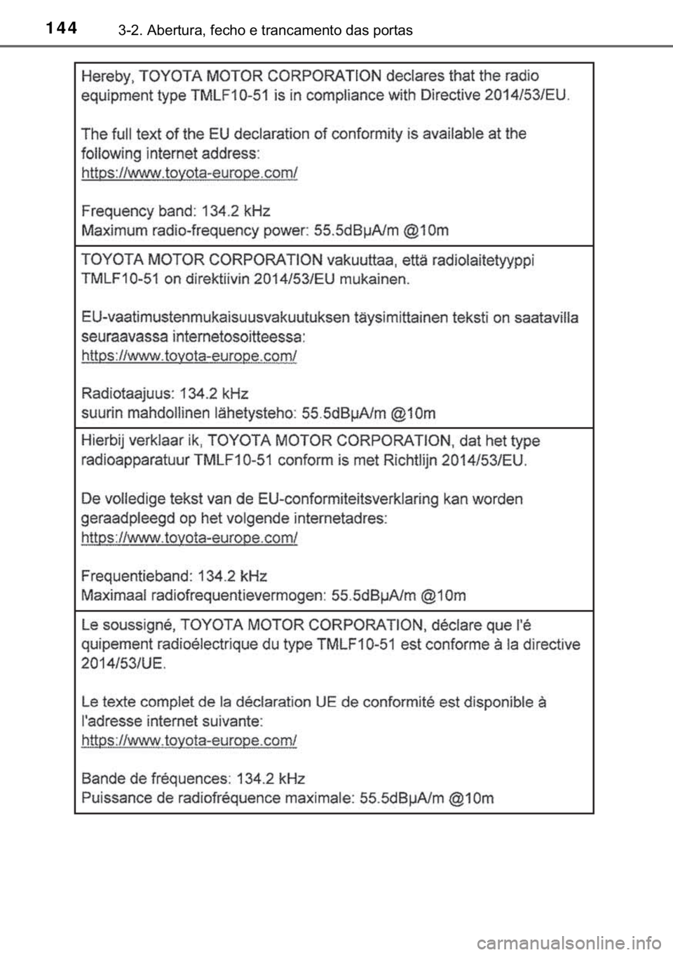 TOYOTA YARIS GRMN 2017  Manual de utilização (in Portuguese) 144������$�E�H�U�W�X�U�D���I�H�F�K�R��H��W�U�D�Q�F�D�P�H�Q�W�R��G�D�V��S�R�U�W�D�V 