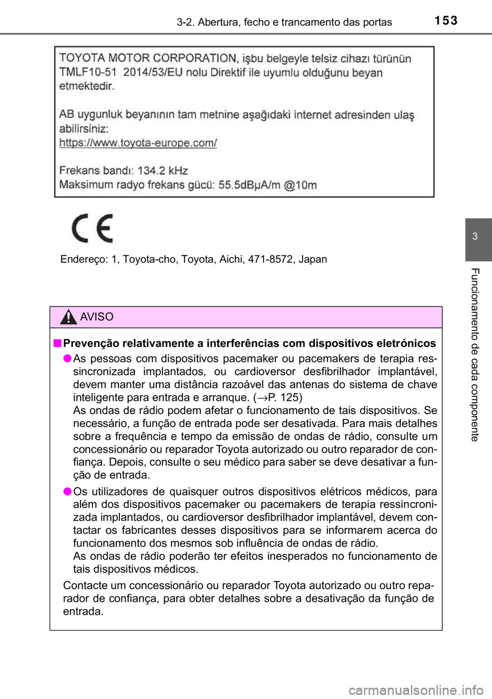 TOYOTA YARIS GRMN 2017  Manual de utilização (in Portuguese) 153������$�E�H�U�W�X�U�D���I�H�F�K�R��H��W�U�D�Q�F�D�P�H�Q�W�R��G�D�V��S�R�U�W�D�V
�
�)�X�Q�F�L�R�Q�D�P�H�Q�W�R��G�H��F�D�G�D��F�R�P�S�R�Q�H�Q�W�H
�$�9 �, �6 �2
■<00330055004800590048