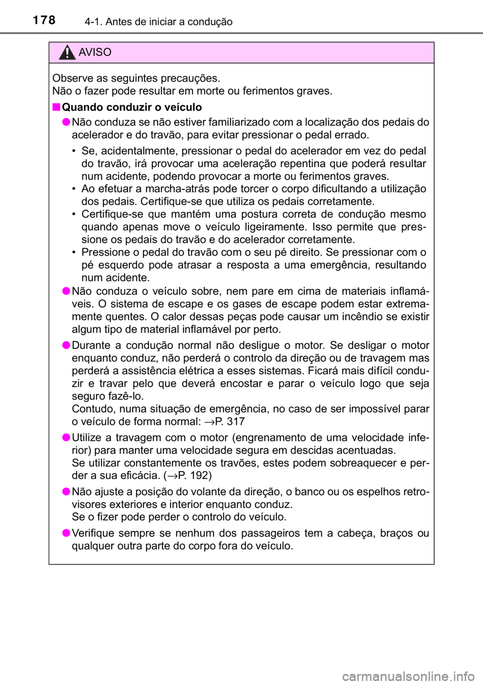 TOYOTA YARIS GRMN 2017  Manual de utilização (in Portuguese) 178������$�Q�W�H�V��G�H��L�Q�L�F�L�D�U��D��F�R�Q�G�X�o�m�R
�$�9 �, �6 �2
�2�E�V�H�U�Y�H��D�V��V�H�J�X�L�Q�W�H�V��S�U�H�F�D�X�o�}�H�V�
<0031006d005200030052000300490044005d0048005500030053