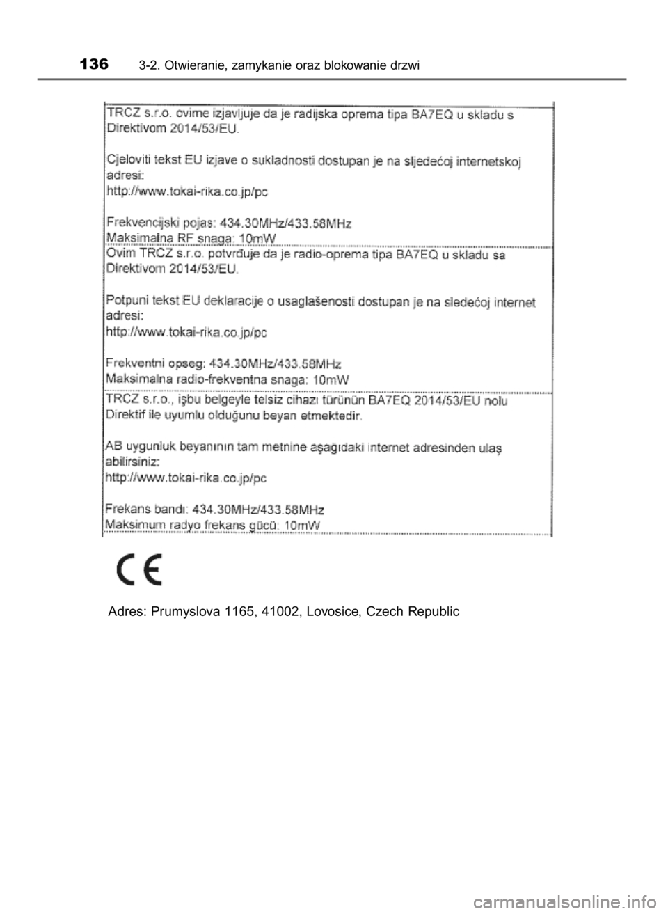 TOYOTA YARIS GRMN 2017 Instrukcja obsługi (in Polish) 1363-2. Otwieranie, zamykanie oraz blokowanie drzwi
Adres: Prumyslova 1165, 41002, Lovosice, Czech Republic
51 YARIS GRMN OM52J40E_p 20/12/17 12:15 Page 136 (Black plate) TOYOTA YARIS GRMN 2017 Instrukcja obsługi (in Polish) 1363-2. Otwieranie, zamykanie oraz blokowanie drzwi
Adres: Prumyslova 1165, 41002, Lovosice, Czech Republic
51 YARIS GRMN OM52J40E_p 20/12/17 12:15 Page 136 (Black plate)