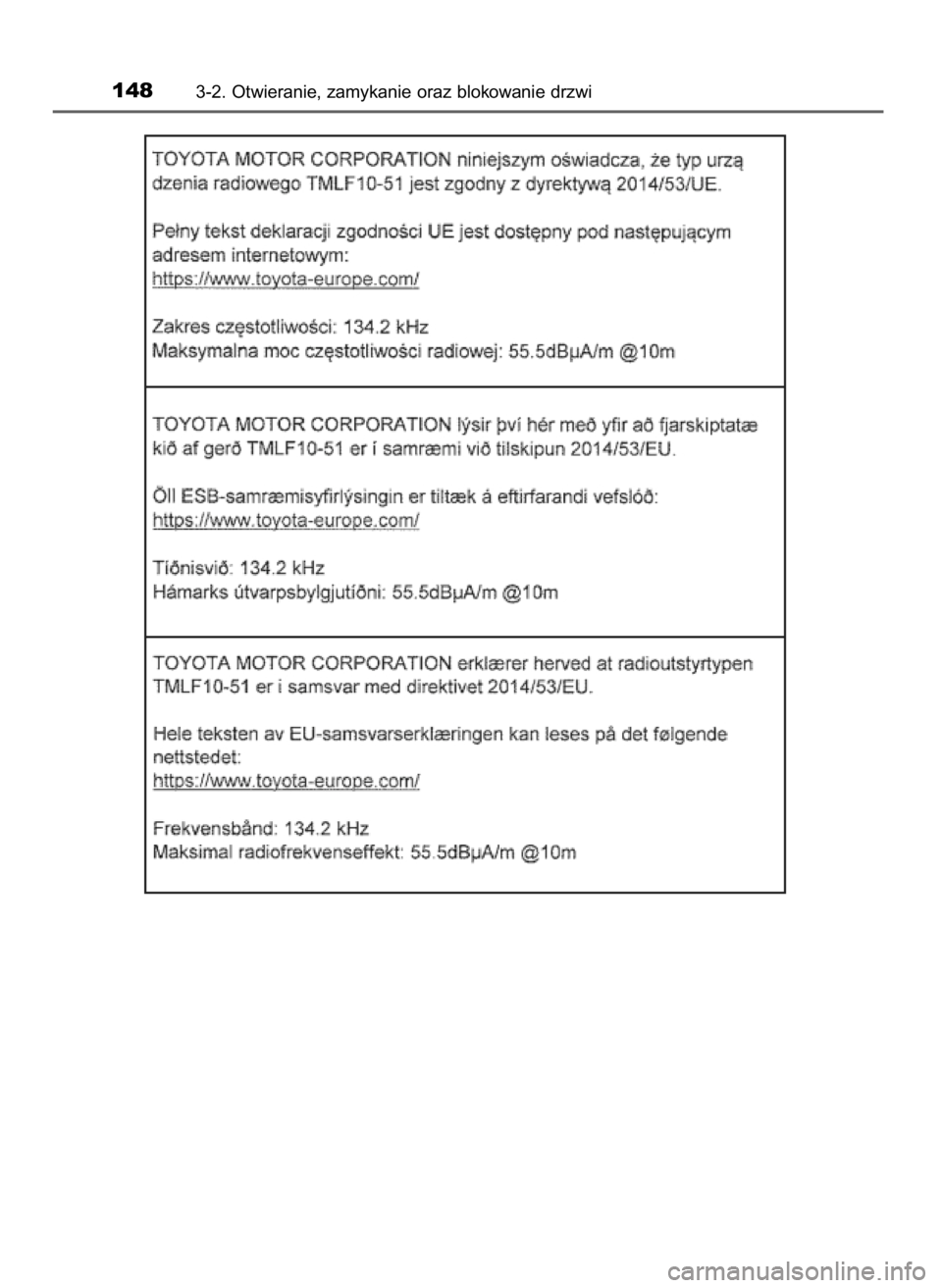 TOYOTA YARIS GRMN 2017 Instrukcja obsługi (in Polish) 1483-2. Otwieranie, zamykanie oraz blokowanie drzwi
51 YARIS GRMN OM52J40E_p 20/12/17 12:15 Page 148 (Black plate) TOYOTA YARIS GRMN 2017 Instrukcja obsługi (in Polish) 1483-2. Otwieranie, zamykanie oraz blokowanie drzwi
51 YARIS GRMN OM52J40E_p 20/12/17 12:15 Page 148 (Black plate)
