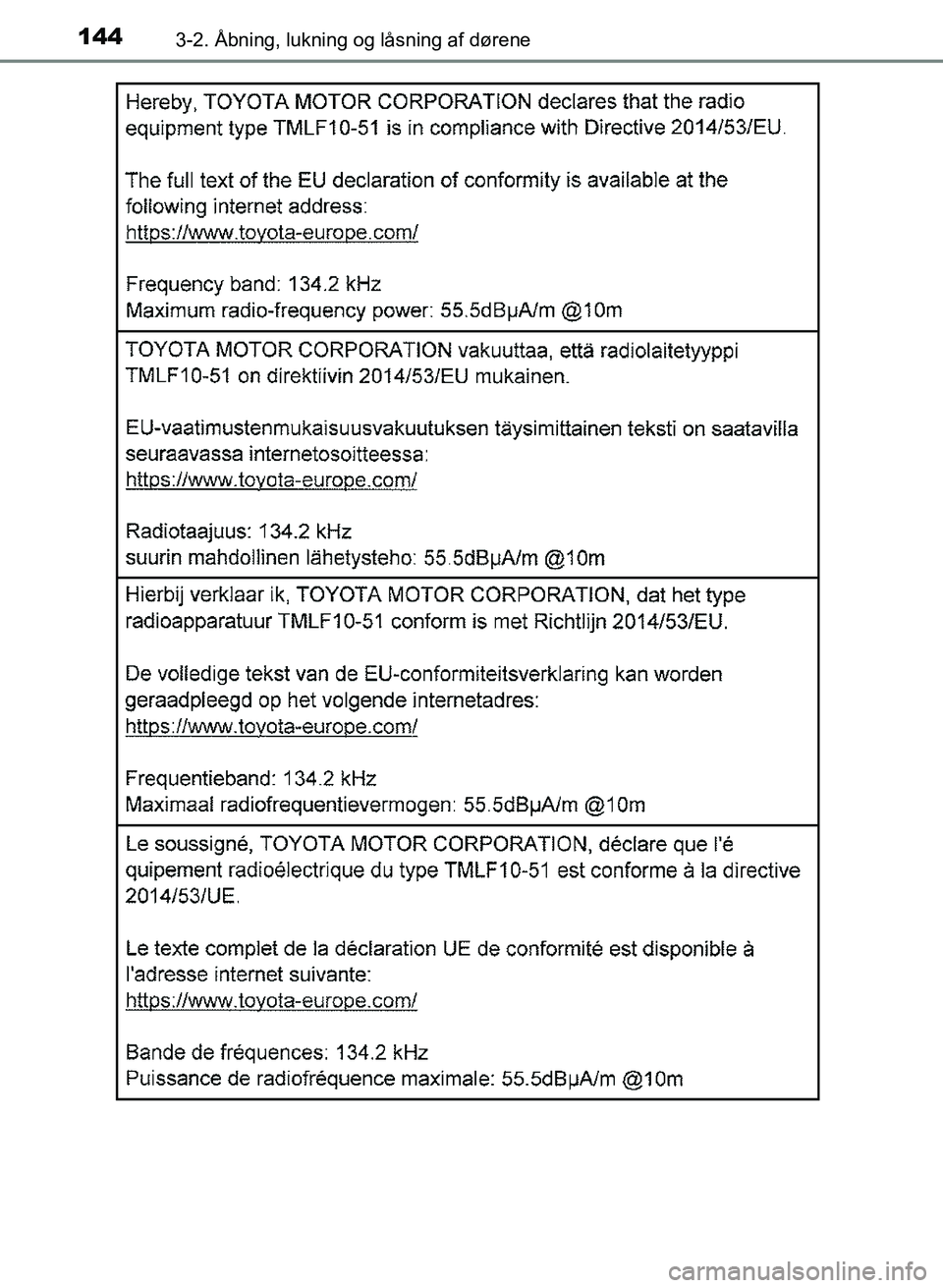 TOYOTA YARIS GRMN 2017  Brugsanvisning (in Danish) 1443-2. Åbning, lukning og låsning af dørene
YARIS_GRMN_OM_Euro-
pe_OM52J40DK
OM52J40DK.book  Page 144  Tuesday, February 6, 2018  9:40 AM 