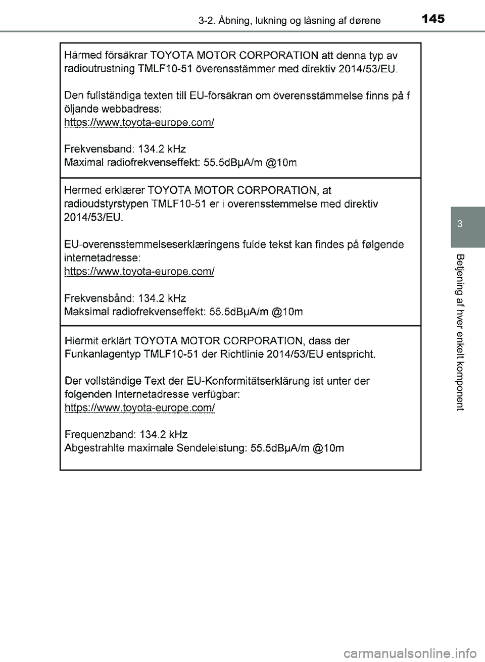 TOYOTA YARIS GRMN 2017  Brugsanvisning (in Danish) 1453-2. Åbning, lukning og låsning af dørene
3
Betjening af hver enkelt komponent
YARIS_GRMN_OM_Euro-
pe_OM52J40DK
OM52J40DK.book  Page 145  Tuesday, February 6, 2018  9:40 AM 