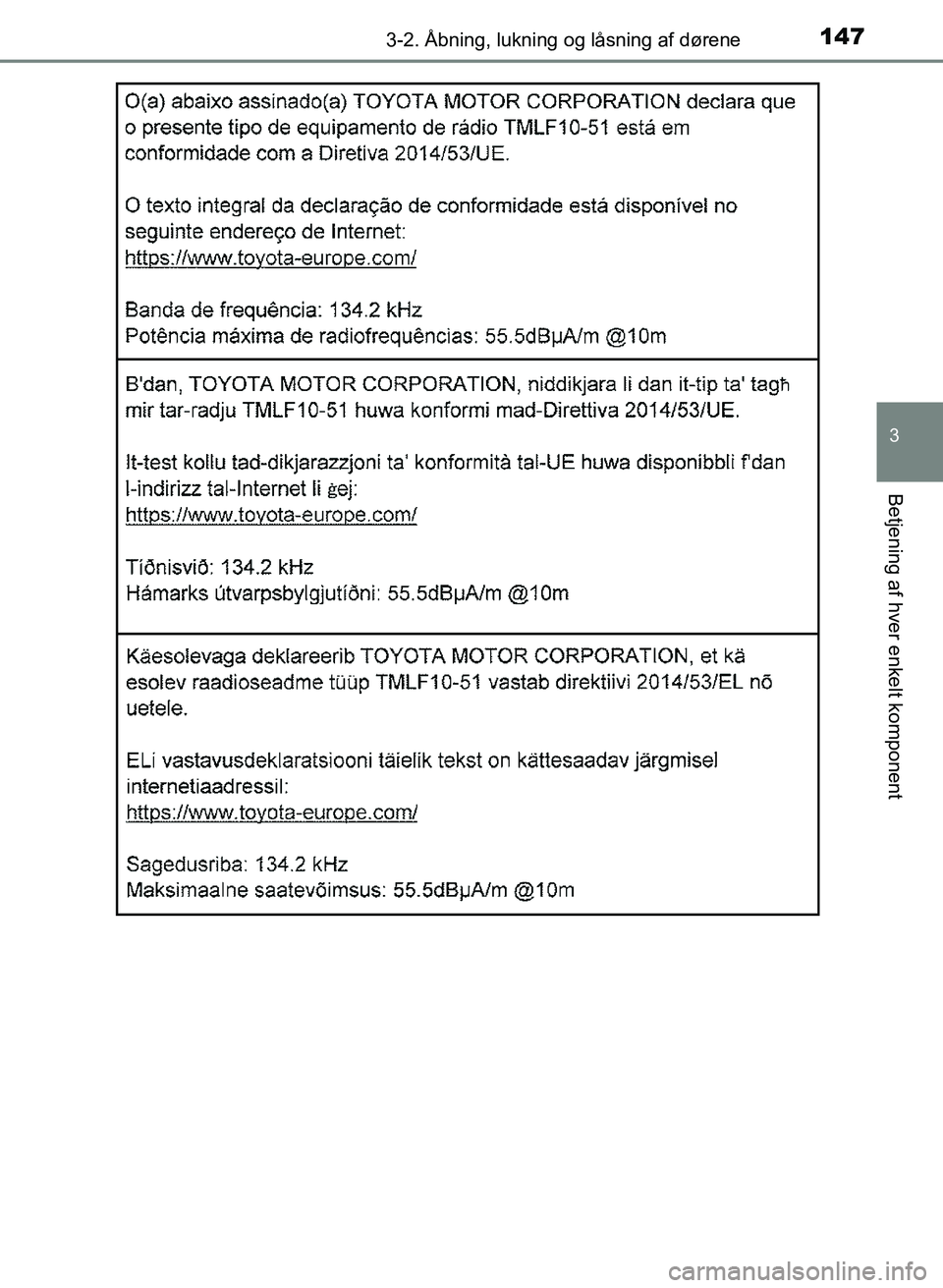TOYOTA YARIS GRMN 2017  Brugsanvisning (in Danish) 1473-2. Åbning, lukning og låsning af dørene
3
Betjening af hver enkelt komponent
YARIS_GRMN_OM_Euro-
pe_OM52J40DK
OM52J40DK.book  Page 147  Tuesday, February 6, 2018  9:40 AM 