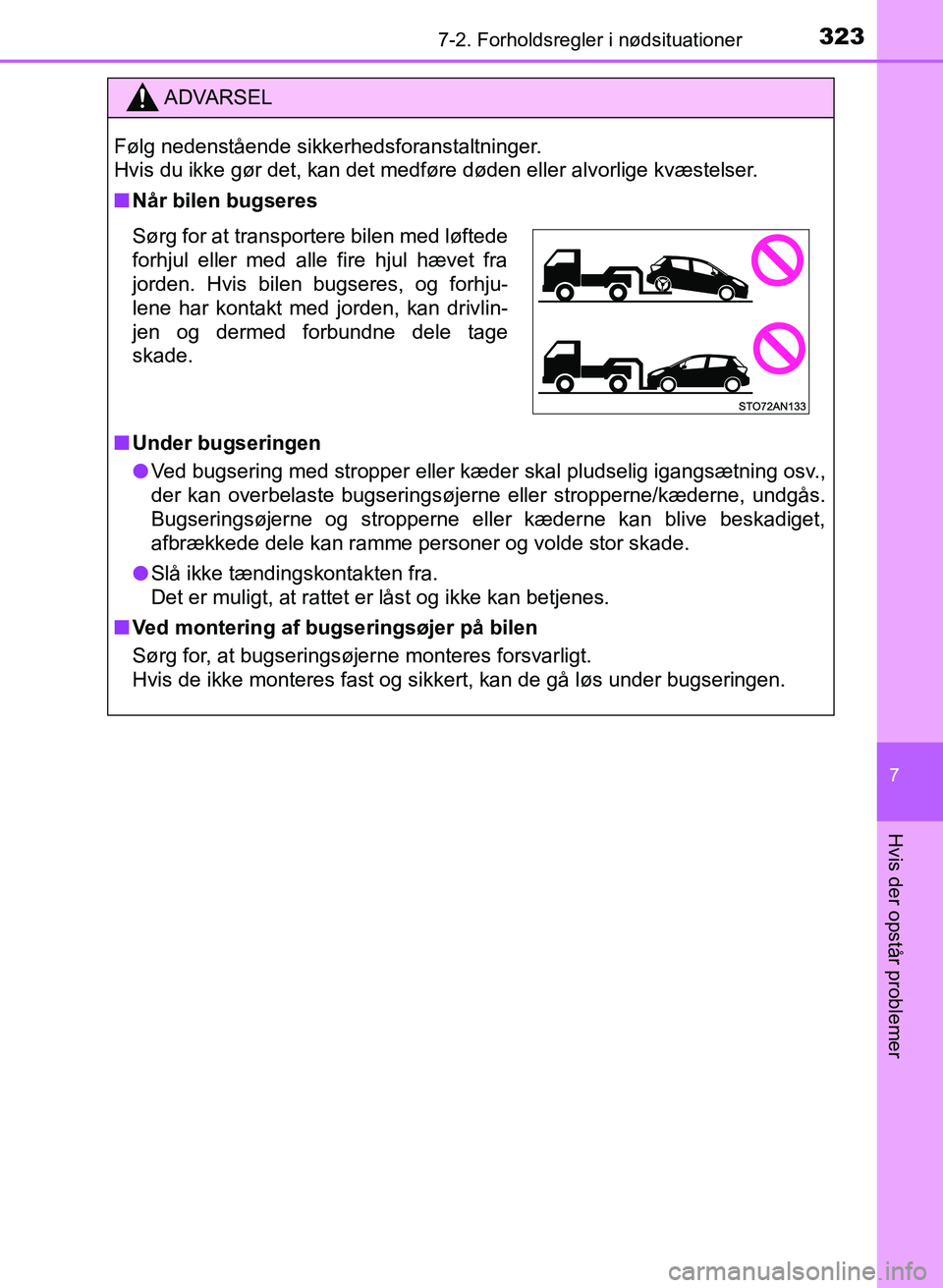 TOYOTA YARIS GRMN 2017 Brugsanvisning (in Danish) 3237-2. Forholdsregler i nødsituationer
YARIS_GRMN_OM_Euro-
pe_OM52J40DK
7
Hvis der opstår problemer
ADVARSEL
Følg nedenstående sikkerhedsforanstaltninger.
Hvis du ikke gør det, kan det medf TOYOTA YARIS GRMN 2017 Brugsanvisning (in Danish) 3237-2. Forholdsregler i nødsituationer
YARIS_GRMN_OM_Euro-
pe_OM52J40DK
7
Hvis der opstår problemer
ADVARSEL
Følg nedenstående sikkerhedsforanstaltninger.
Hvis du ikke gør det, kan det medf