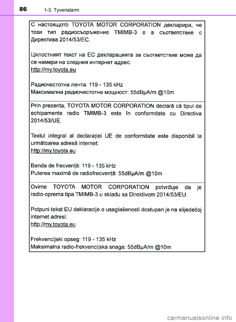 TOYOTA YARIS GRMN 2017  Brugsanvisning (in Danish) 861-3. Tyverialarm
YARIS_GRMN_OM_Euro-
pe_OM52J40DK
OM52J40DK.book  Page 86  Tuesday, February 6, 2018  9:40 AM 