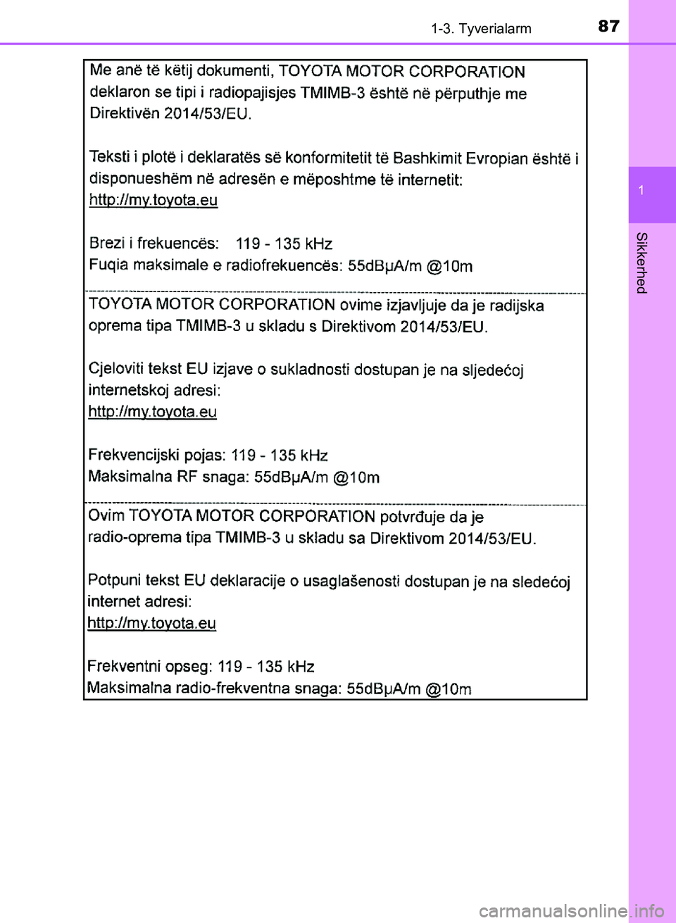 TOYOTA YARIS GRMN 2017  Brugsanvisning (in Danish) 871-3. Tyverialarm
1
Sikkerhed
YARIS_GRMN_OM_Euro-
pe_OM52J40DK
OM52J40DK.book  Page 87  Tuesday, February 6, 2018  9:40 AM 