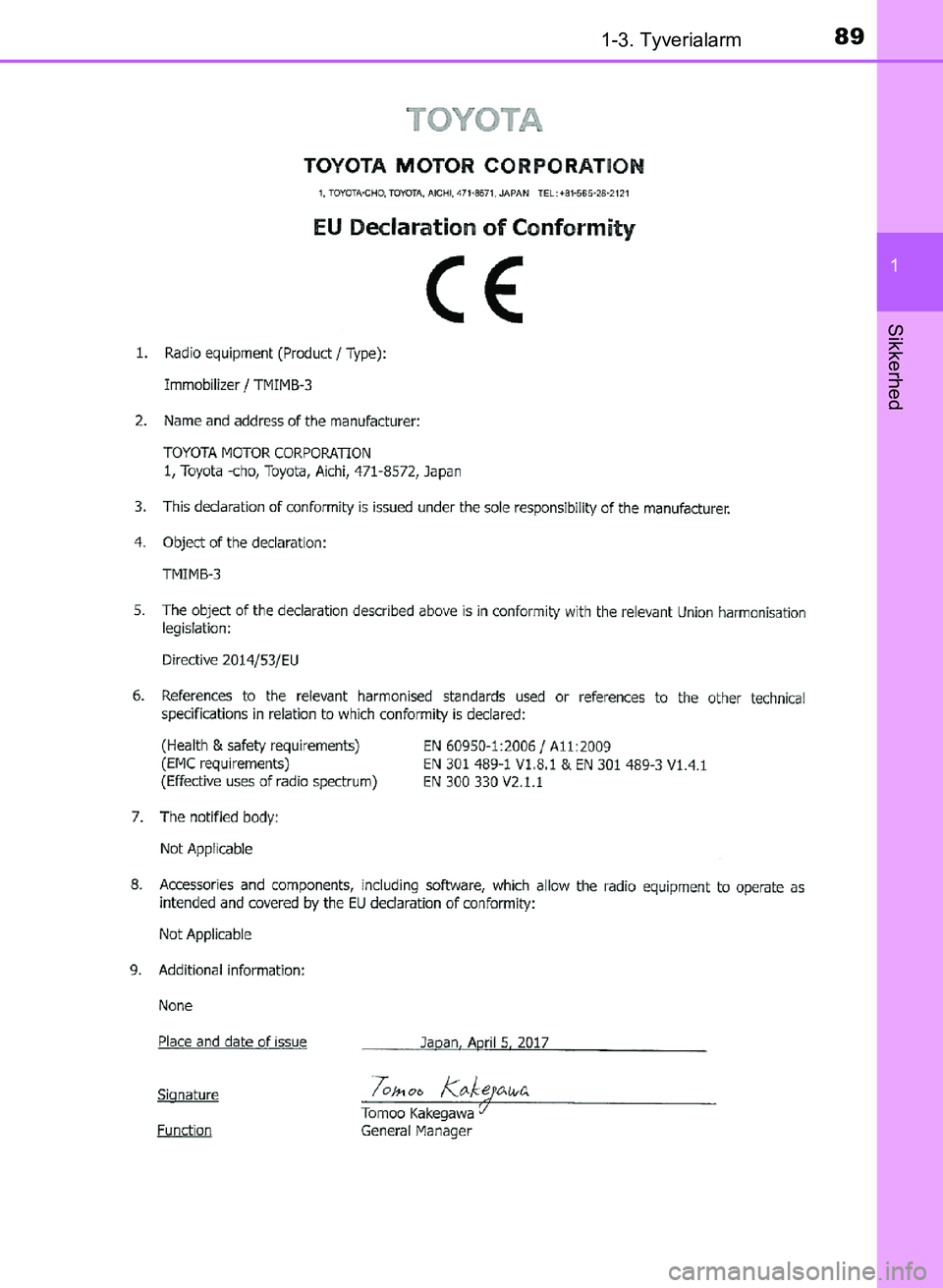 TOYOTA YARIS GRMN 2017  Brugsanvisning (in Danish) 891-3. Tyverialarm
1
Sikkerhed
YARIS_GRMN_OM_Euro-
pe_OM52J40DK
OM52J40DK.book  Page 89  Tuesday, February 6, 2018  9:40 AM 