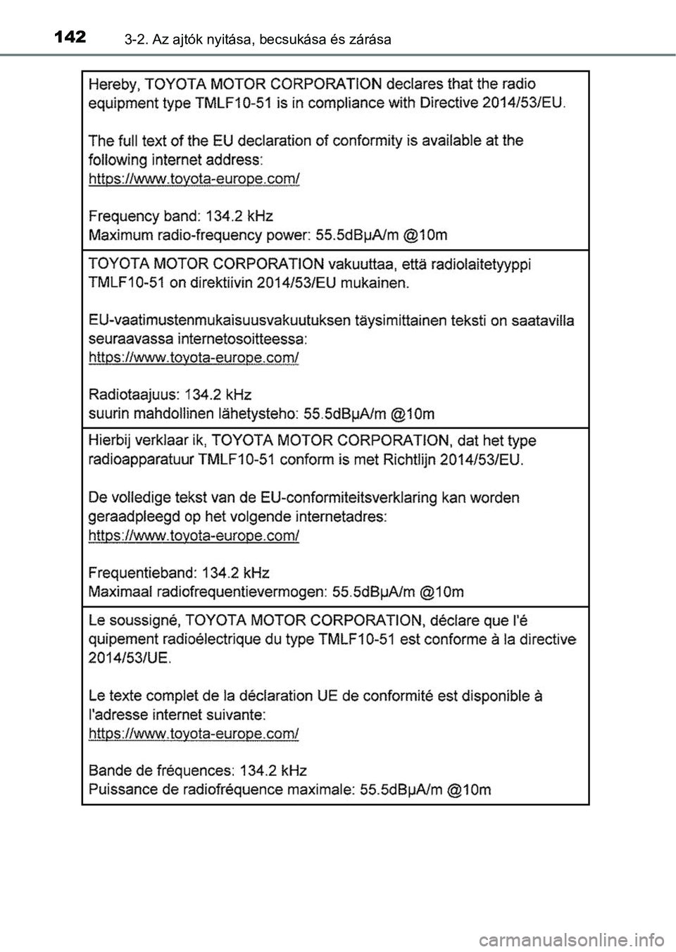 TOYOTA YARIS GRMN 2017 Kezelési útmutató (in Hungarian) 1423-2. Az ajtók nyitása, becsukása és zárása TOYOTA YARIS GRMN 2017 Kezelési útmutató (in Hungarian) 1423-2. Az ajtók nyitása, becsukása és zárása