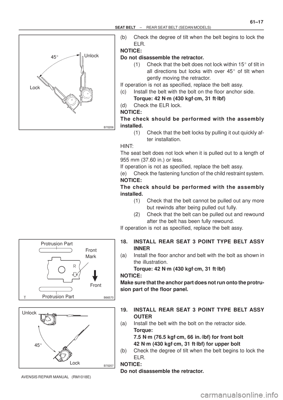 TOYOTA AVENSIS 2005  Service Repair Manual B70206
LockUnlock
45
B66570
Protrusion Part
Front Front
Mark
Protrusion Part
B70207Lock Unlock
45
± SEAT BELTREAR SEAT BELT (SEDAN MODELS)
61±17
AVENSIS REPAIR MANUAL   (RM1018E)
(b) Check the deg