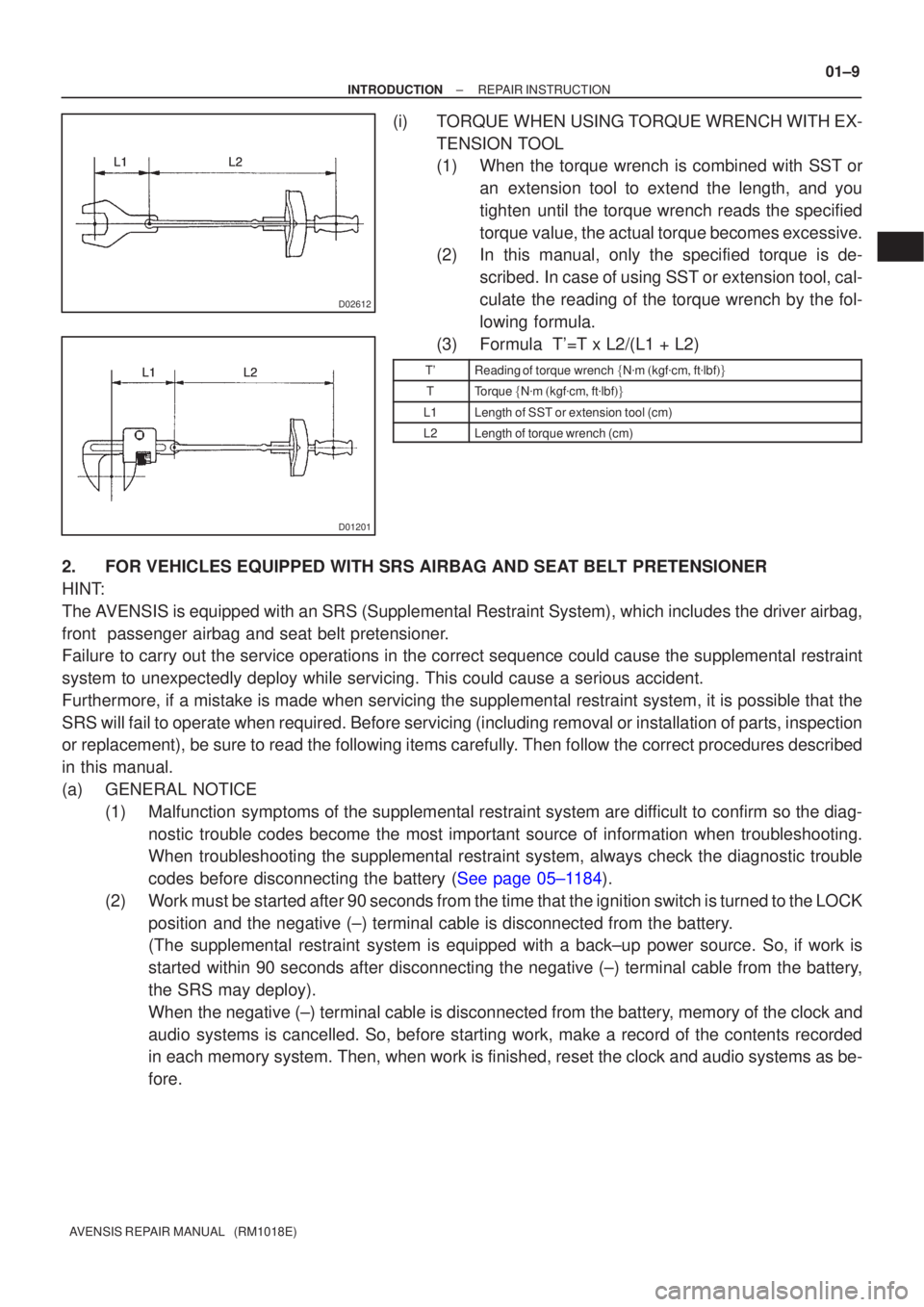 TOYOTA AVENSIS 2005  Service Repair Manual L1L2L1L2L1L2
D02612
L2
L1L2
L1L2
L1
D01201
±
INTRODUCTION REPAIR INSTRUCTION
01±9
AVENSIS REPAIR MANUAL   (RM1018E)
(i)TORQUE WHEN USING TORQUE WRENCH WITH EX-
TENSION TOOL
(1)When the torque wrench