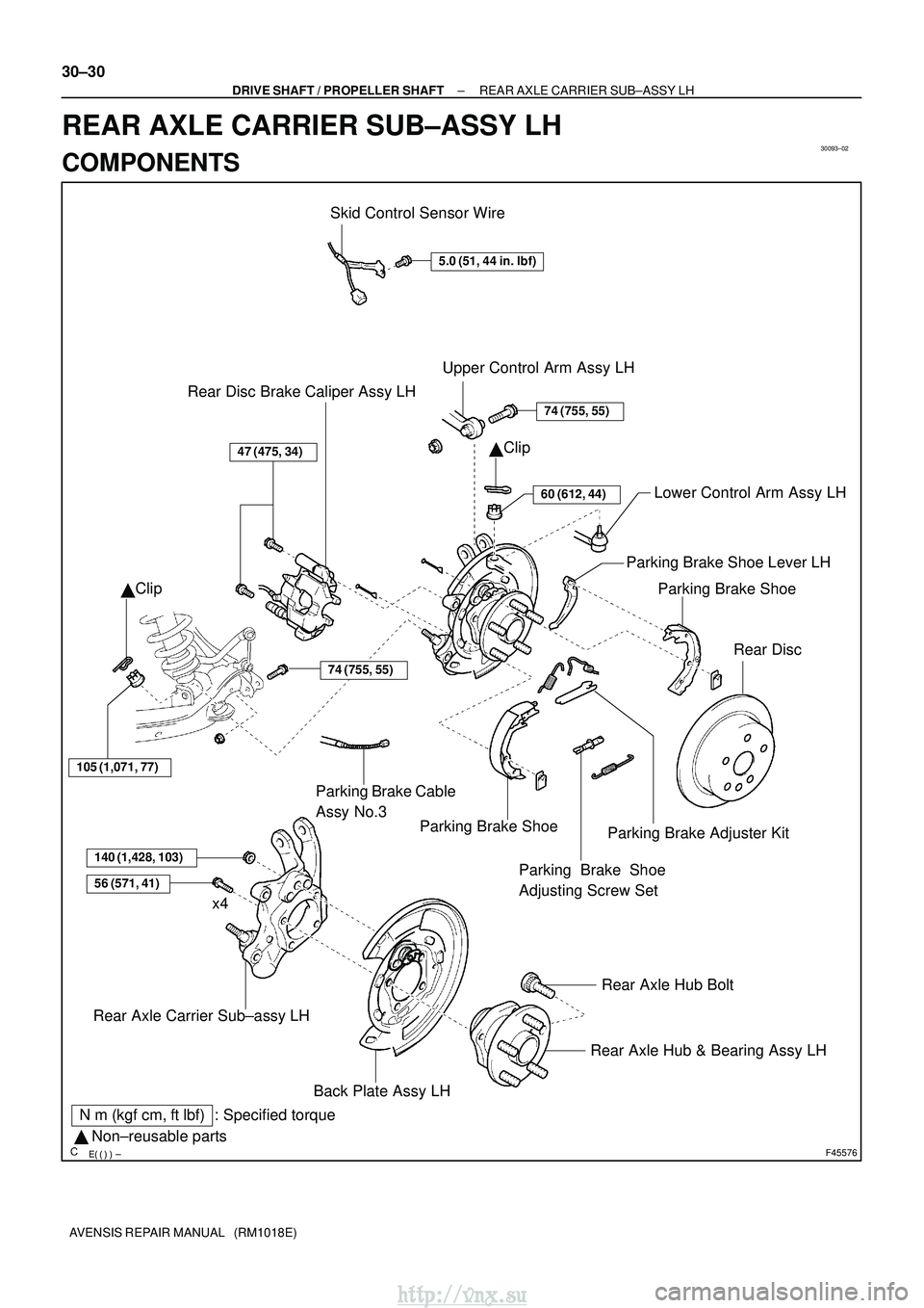 TOYOTA AVENSIS 2003  Service Repair Manual 30093±02
F45576
Skid Control Sensor Wire
5.0 (51, 44 in.lbf)
Upper Control Arm Assy LH
Clip
74 (755, 55)
60 (612, 44)Lower Control Arm Assy LH
Parking Brake Shoe
Rear Disc
47 (475, 34)
Rear D