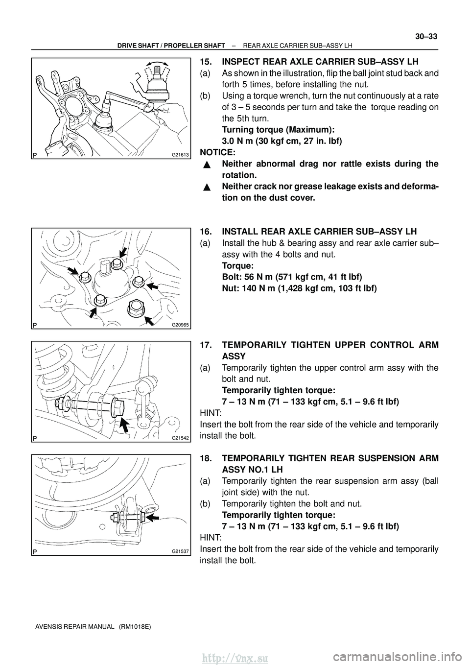 TOYOTA AVENSIS 2003  Service Repair Manual G21613
G20965
G21542
G21537
±
DRIVE SHAFT / PROPELLER SHAFT REAR AXLE CARRIER SUB±ASSY LH
30±33
AVENSIS REPAIR MANUAL   (RM1018E)
15. INSPECT REAR AXLE CARRIER SUB±ASSY LH
(a) As shown in the illu