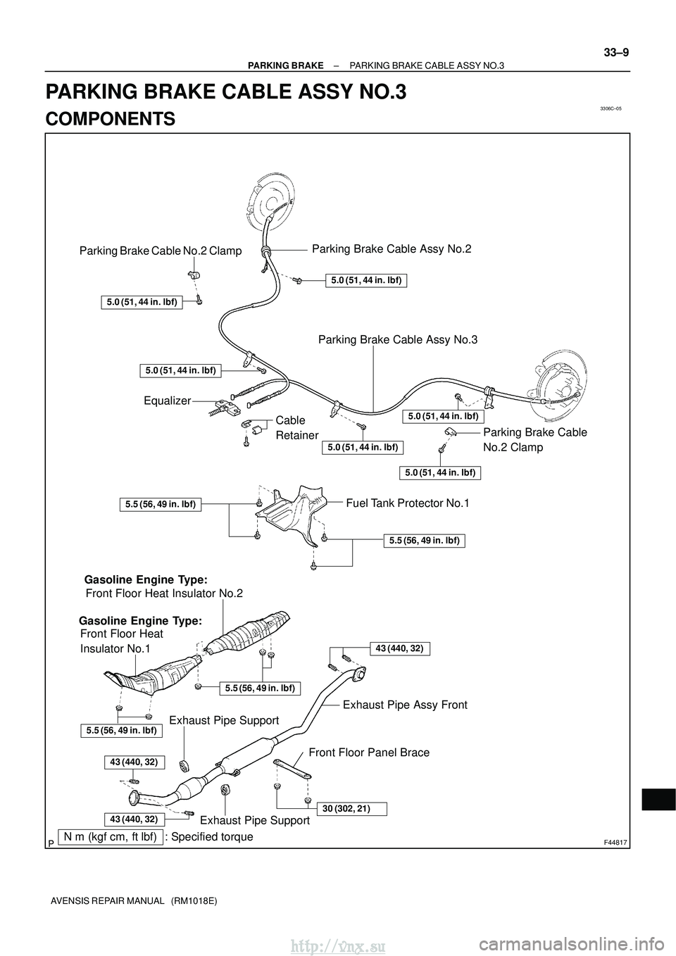 TOYOTA AVENSIS 2003  Service Repair Manual 3306C±05
F44817
Parking Brake Cable Assy No.2Parking Brake Cable Assy No.3
Equalizer
Front Floor Heat 
Insulator No.1 Front Floor Heat Insulator No.2 Fuel Tank Protector No.1
Exhaust Pipe Support Cab