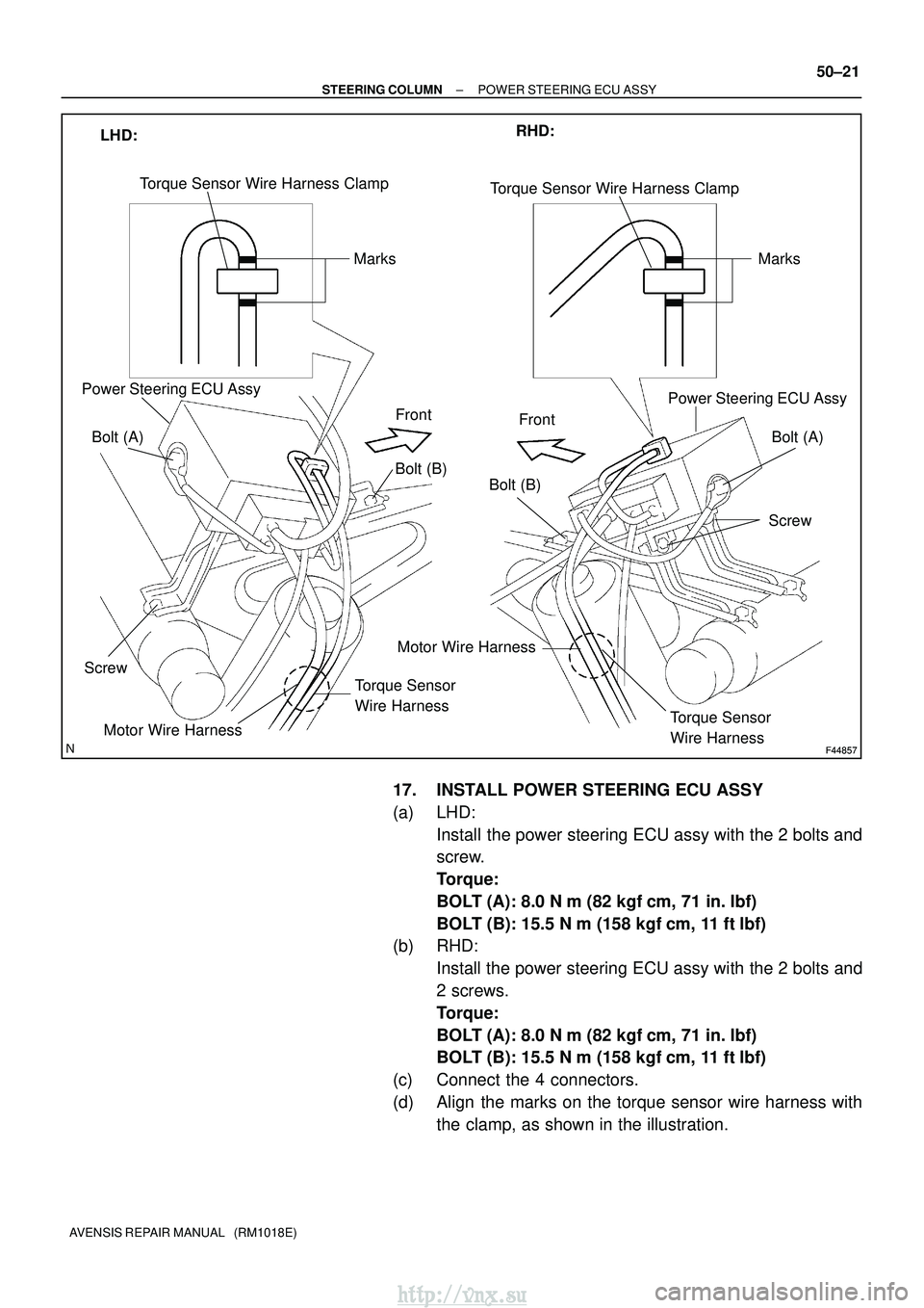TOYOTA AVENSIS 2003  Service Repair Manual F44857F44857
LHD:RHD:
Torque Sensor Wire Harness Clamp
Marks
Power Steering ECU Assy
Front
Motor Wire Harness
Torque Sensor
Wire Harness
Front
Torque Sensor
Wire Harness
Motor Wire Harness
Power Steer