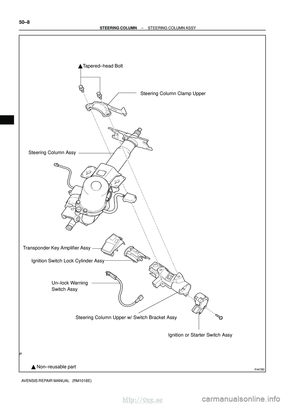 TOYOTA AVENSIS 2003  Service Repair Manual F44780
Transponder Key Amplifier AssyTapered±head Bolt
Ignition or Starter Switch Assy
Steering Column Assy

Non±reusable part
 Steering Column Clamp Upper
Un±lock Warning 
Switch Assy Steering C
