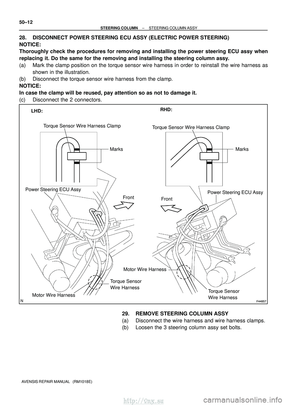 TOYOTA AVENSIS 2003  Service Repair Manual F44857F44857
LHD:RHD:
Torque Sensor Wire Harness Clamp
Marks
Power Steering ECU Assy
Front
Motor Wire Harness
Torque Sensor
Wire Harness
Front
Torque Sensor
Wire Harness
Motor Wire Harness
Power Steer