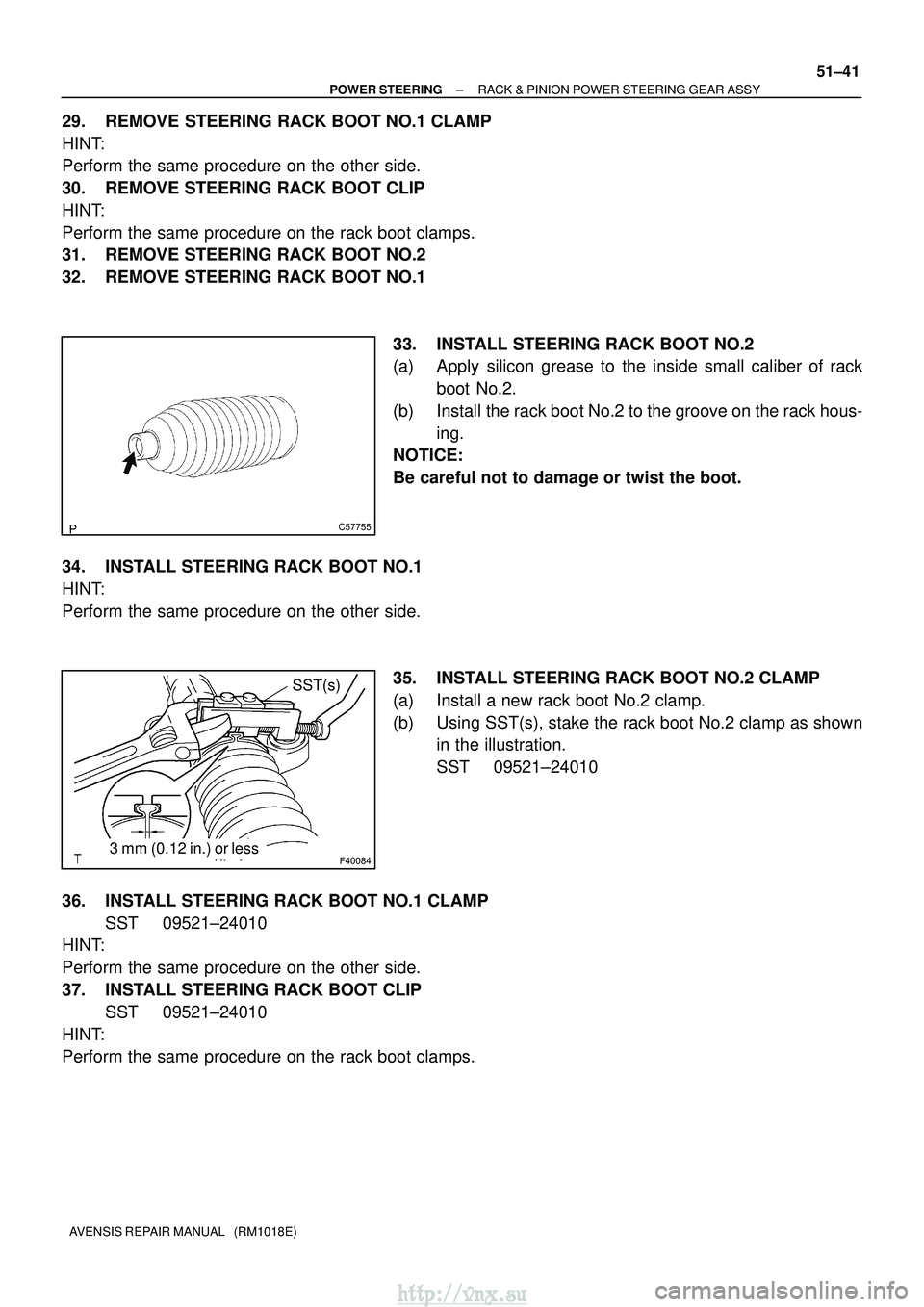 TOYOTA AVENSIS 2003  Service Repair Manual C57755
F400843 mm (0.12 in.) or less
SST(s)
±
POWER STEERING RACK & PINION POWER STEERING GEAR ASSY
51±41
AVENSIS REPAIR MANUAL   (RM1018E)
29. REMOVE STEERING RACK BOOT NO.1 CLAMP
HINT:
Perform the