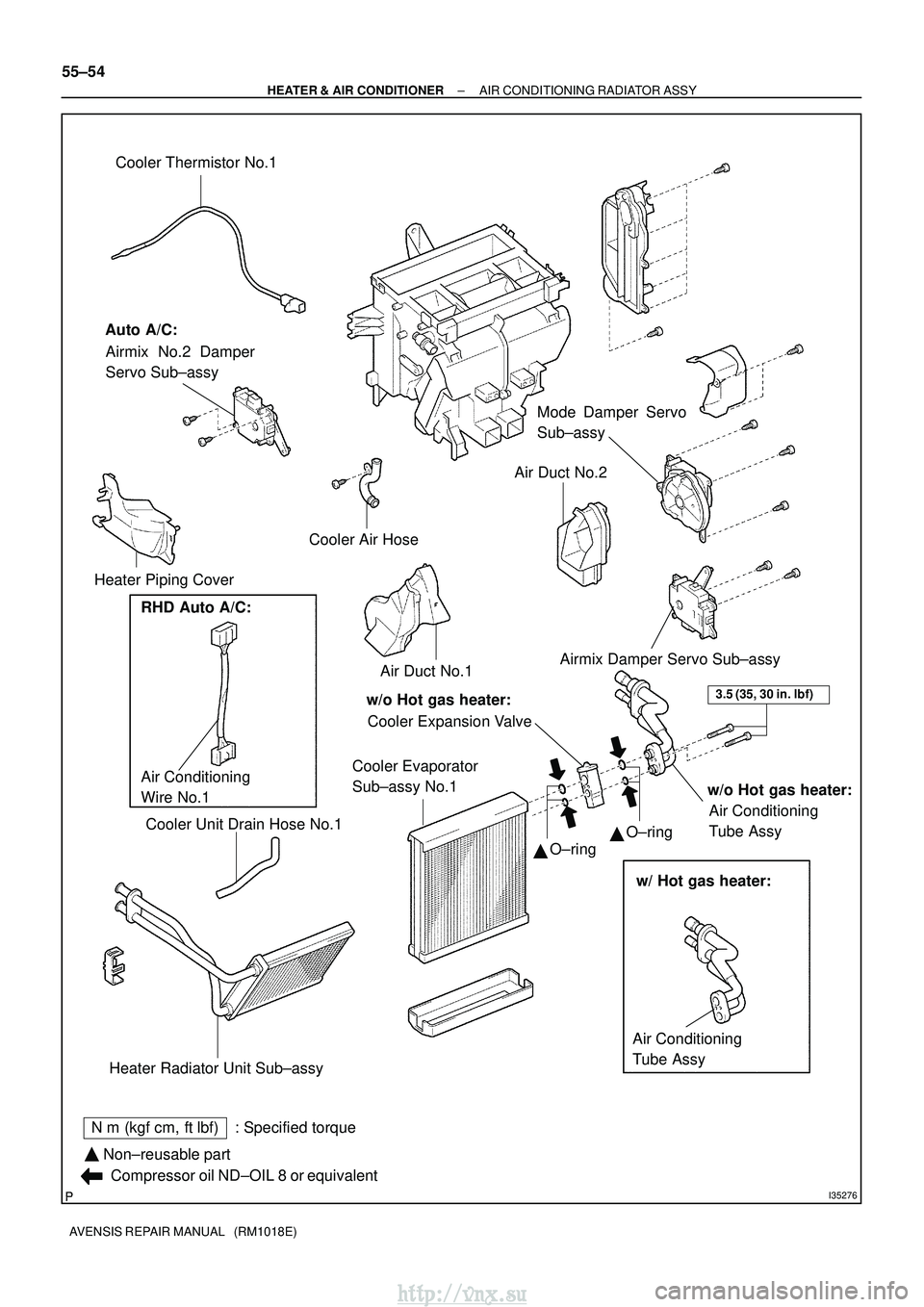 TOYOTA AVENSIS 2003  Service Repair Manual I35276
Nm (kgf cm, ftlbf) : Specified torque
Non±reusable part

Compressor oil ND±OIL 8 or equivalent Cooler Thermistor No.1
Auto A/C: Airmix No.2 Damper
Servo Sub±assy
Heater Piping Cover Mode