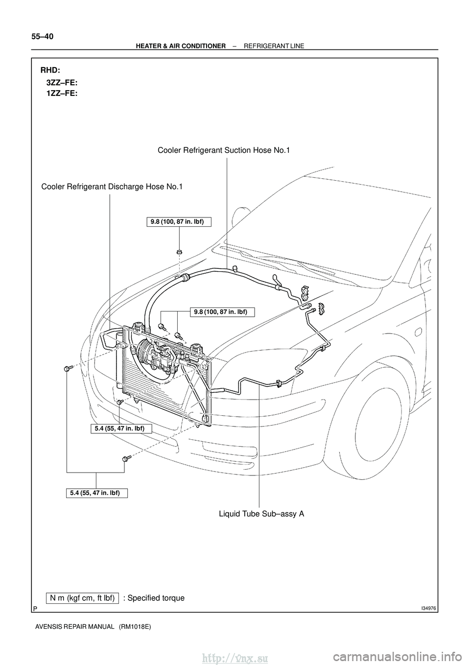 TOYOTA AVENSIS 2003  Service Repair Manual I34976
Nm (kgf cm, ftlbf) : Specified torque Cooler Refrigerant Suction Hose No.1
Liquid Tube Sub±assy A
Cooler Refrigerant Discharge Hose No.1
9.8 (100, 87 in.
lbf)
9.8 (100, 87 in. lbf)
RHD:
3