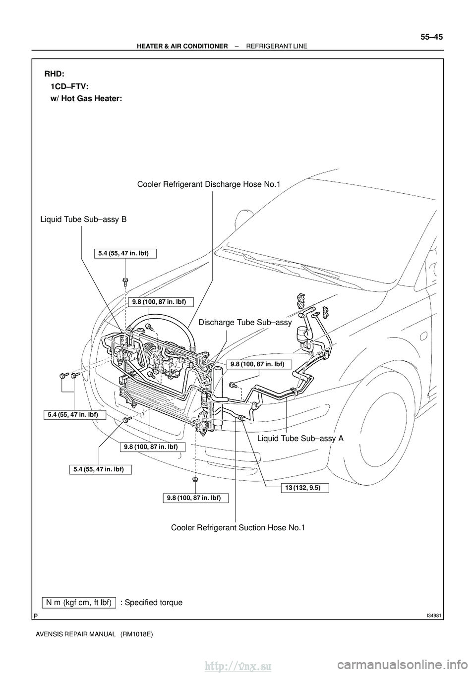 TOYOTA AVENSIS 2003  Service Repair Manual I34981
Nm (kgf cm, ftlbf) : Specified torque
Liquid Tube Sub±assy B
RHD:
1CD±FTV:
w/ Hot Gas Heater:
5.4 (55, 47 in. lbf)
9.8 (100, 87 in. lbf)
5.4 (55, 47 in. lbf)
Discharge Tube Sub±assy
5.