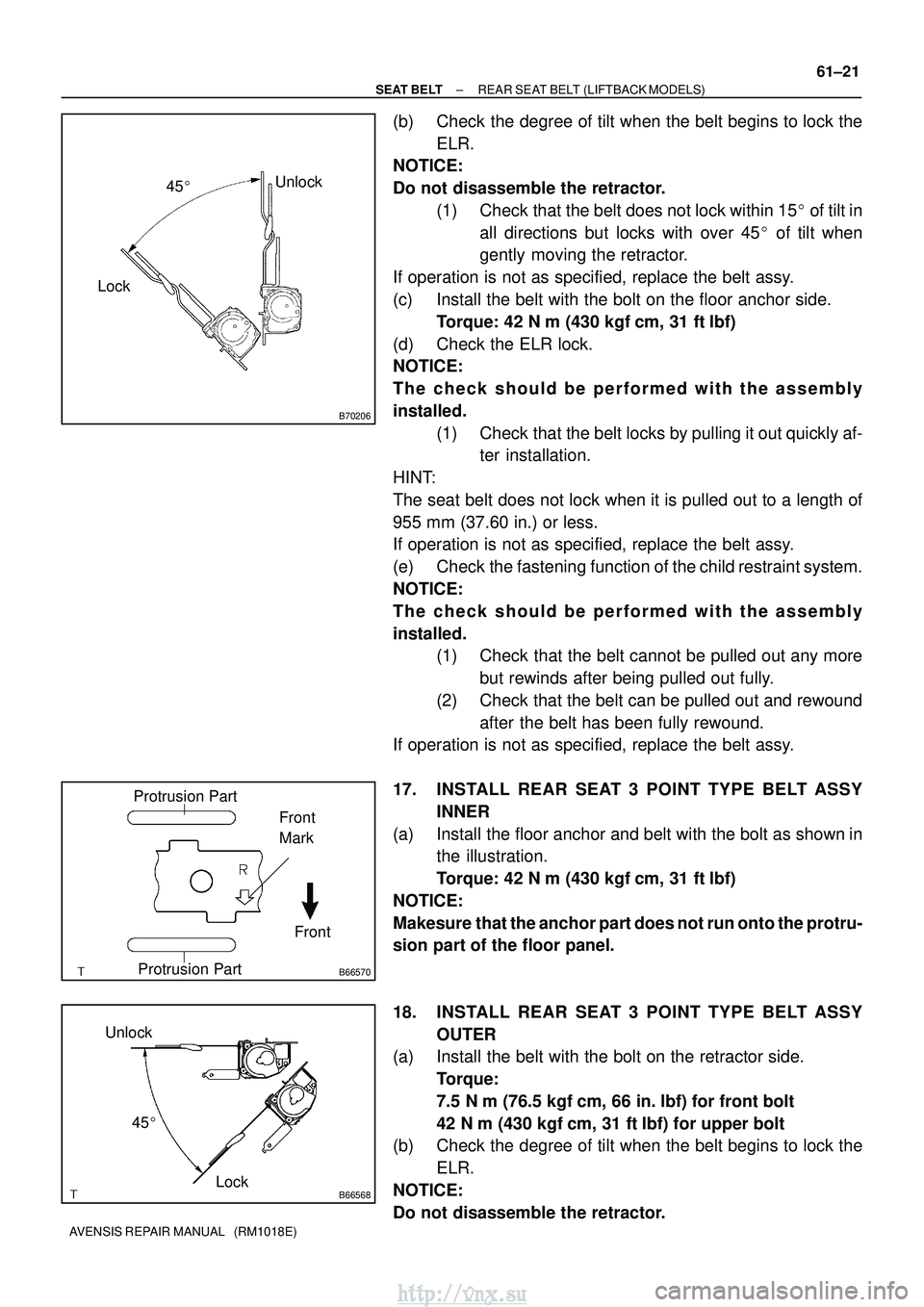 TOYOTA AVENSIS 2003  Service Repair Manual B70206
LockUnlock
45 
B66570
Protrusion Part
Front
Front
Mark
Protrusion Part
B66568Lock
Unlock
45
±
SEAT BELT REAR SEAT BELT (LIFTBACK MODELS)
61±21
AVENSIS REPAIR MANUAL   (RM1018E)
(b) Check th