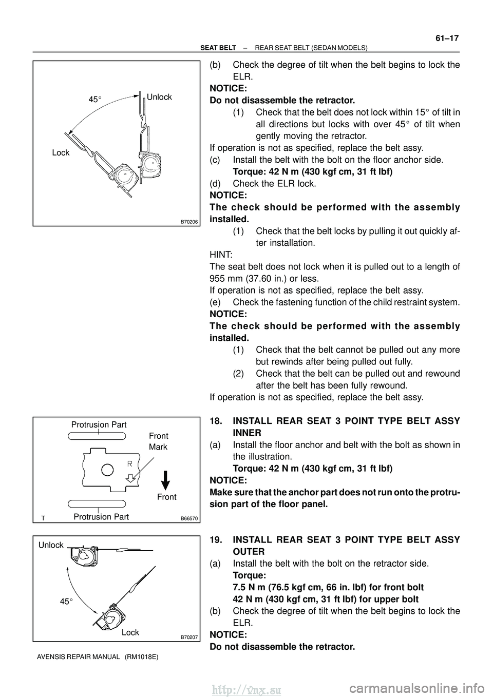 TOYOTA AVENSIS 2003  Service Repair Manual B70206
LockUnlock
45 
B66570
Protrusion Part
Front
Front
Mark
Protrusion Part
B70207Lock
Unlock
45
±
SEAT BELT REAR SEAT BELT (SEDAN MODELS)
61±17
AVENSIS REPAIR MANUAL   (RM1018E)
(b) Check the d