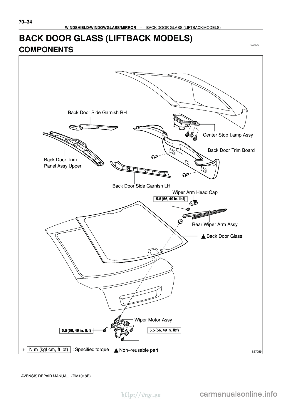 TOYOTA AVENSIS 2003  Service Repair Manual 700T7±01
B67059
Back Door Side Garnish RHCenter Stop Lamp AssyBack Door Trim Board
Back Door Side Garnish LH
Back Door Trim 
Panel Assy Upper
Wiper Arm Head Cap
Rear Wiper Arm Assy
Wiper Motor Assy 
