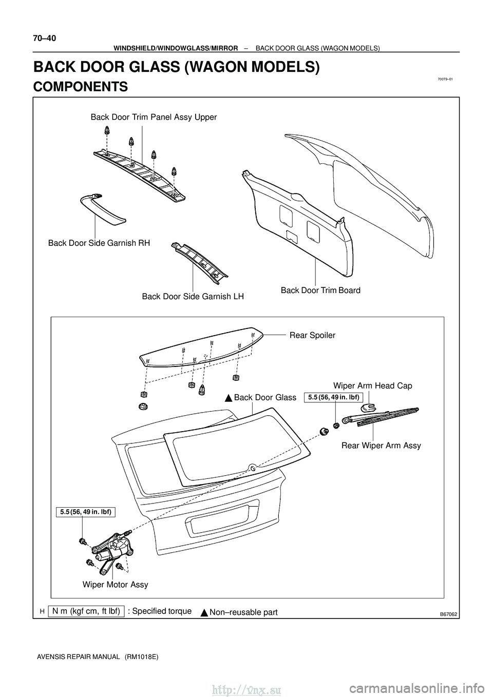 TOYOTA AVENSIS 2003  Service Repair Manual 700T9±01
B67062
Back Door Trim Panel Assy Upper
Back Door Side Garnish RH Back Door Side Garnish LH Back Door Trim Board
Rear Spoiler
  Back Door Glass
Wiper Motor Assy Rear Wiper Arm Assy
Wiper Arm