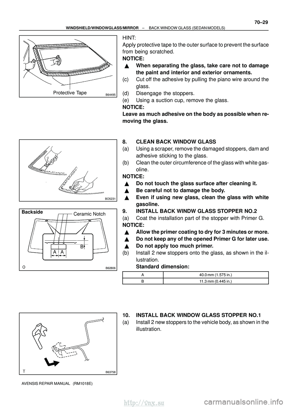 TOYOTA AVENSIS 2003  Service Repair Manual B64495Protective Tape
BO5231
B62806
B
AA Ceramic Notch
Backside
B63758
±
WINDSHIELD/WINDOWGLASS/MIRROR BACK WINDOW GLASS (SEDAN MODELS)
70±29
AVENSIS REPAIR MANUAL   (RM1018E)
HINT:
Apply protective