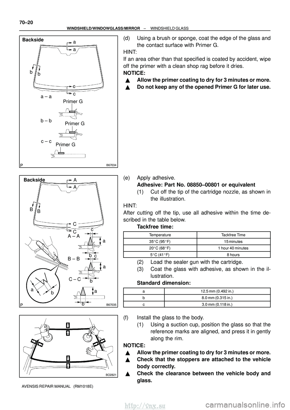 TOYOTA AVENSIS 2003 Service Repair Manual B67034
Primer Ga
a
b
a ± a
c ± c
c
b
b ± b c
Backside
Primer GPrimer G
B67035
A
B aa
b
b
A ± A
C ± C
B ± B
B
A
C
Backside
ba
c
C
c
a b
BO2821
70±20
±
WINDSHIELD/WINDOWGLASS/MIRROR WINDSHIELD G TOYOTA AVENSIS 2003 Service Repair Manual B67034
Primer Ga
a
b
a ± a
c ± c
c
b
b ± b c
Backside
Primer GPrimer G
B67035
A
B aa
b
b
A ± A
C ± C
B ± B
B
A
C
Backside
ba
c
C
c
a b
BO2821
70±20
±
WINDSHIELD/WINDOWGLASS/MIRROR WINDSHIELD G