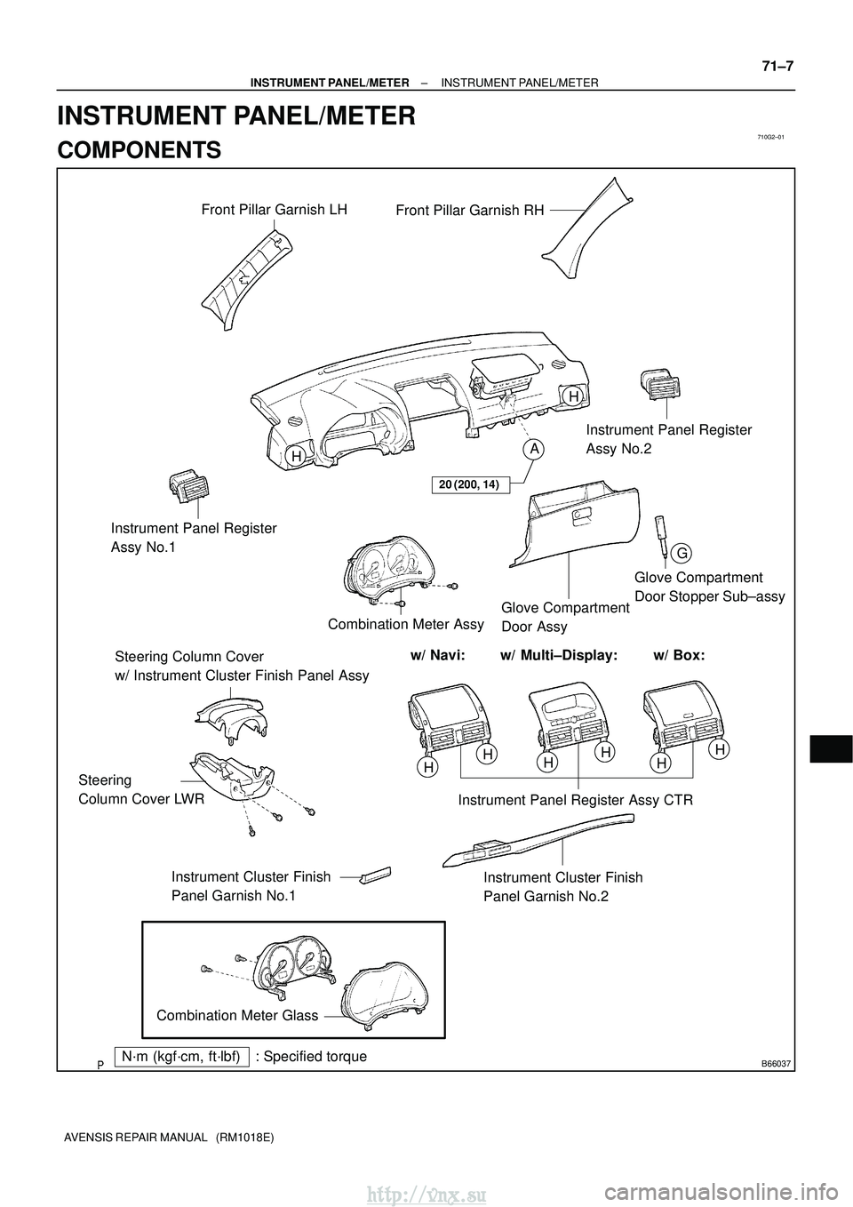 TOYOTA AVENSIS 2003 Service Repair Manual 710G2±01
B66037
Front Pillar Garnish LHFront Pillar Garnish RH
Instrument Panel Register
Assy No.2
Instrument Panel Register
Assy No.1
Steering Column Cover
w/ Instrument Cluster Finish Panel Assy TOYOTA AVENSIS 2003 Service Repair Manual 710G2±01
B66037
Front Pillar Garnish LHFront Pillar Garnish RH
Instrument Panel Register
Assy No.2
Instrument Panel Register
Assy No.1
Steering Column Cover
w/ Instrument Cluster Finish Panel Assy
