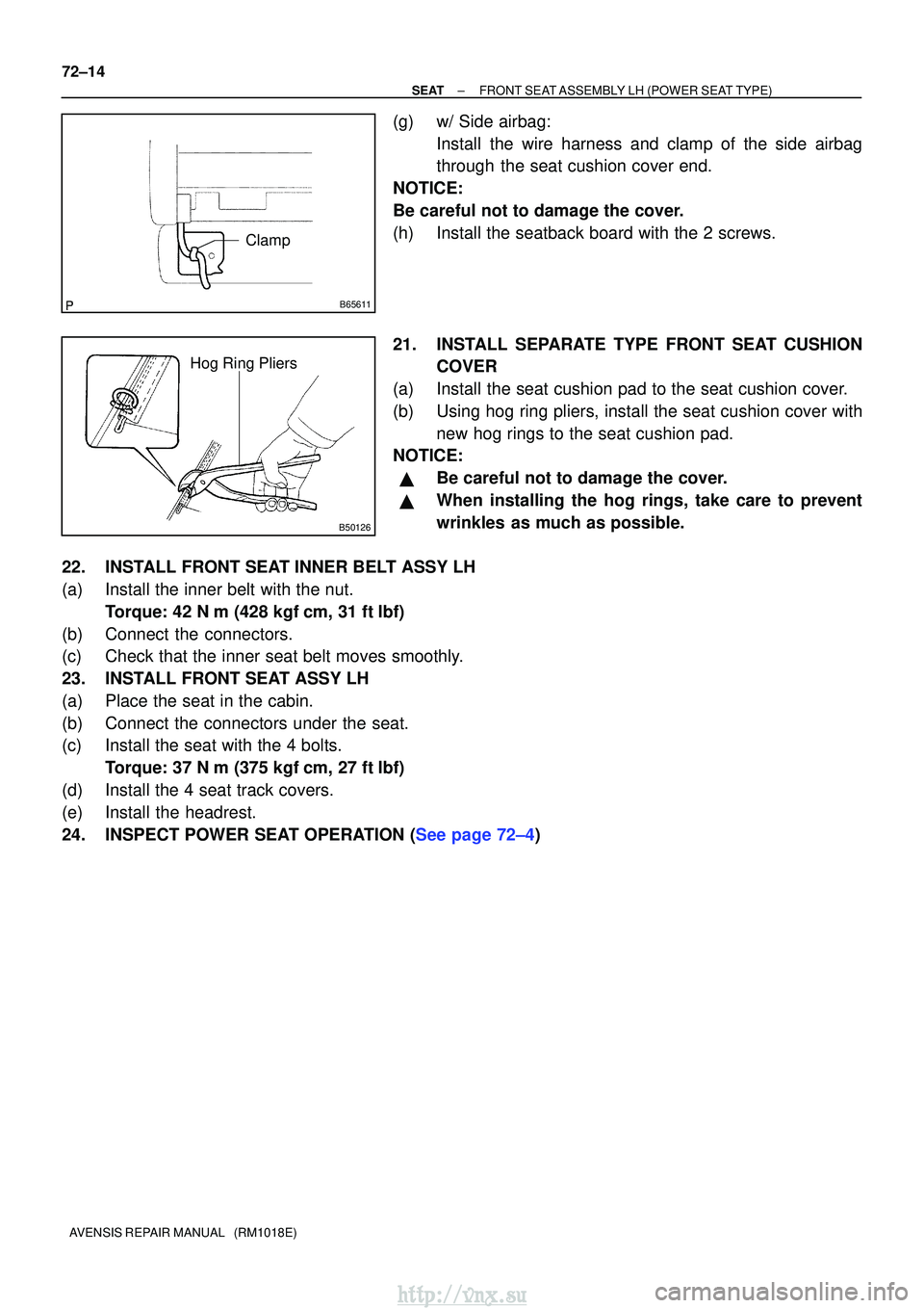 TOYOTA AVENSIS 2003  Service Repair Manual B65611
Clamp
B50126
Hog Ring Pliers
72±14
±
SEATFRONT SEAT ASSEMBLY LH (POWER SEAT TYPE)
AVENSIS REPAIR MANUAL   (RM1018E)
(g)w/ Side airbag: Install the wire harness and clamp of the side airbag
th