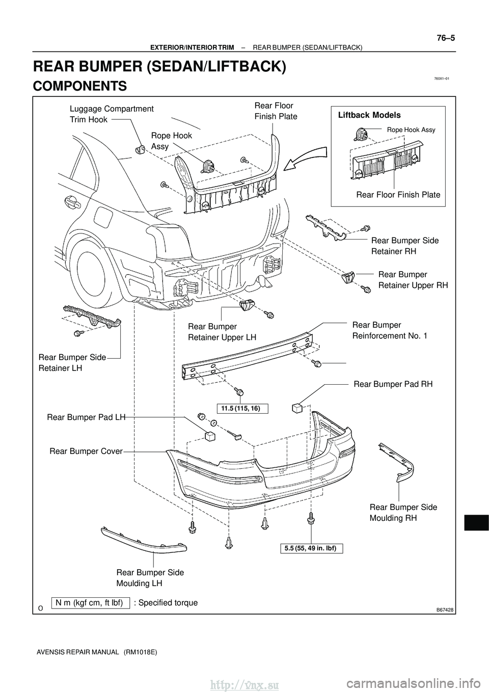 TOYOTA AVENSIS 2003  Service Repair Manual 760X1±01
B67428
Rear Floor 
Finish PlateRear Floor Finish Plate
Rear Bumper Cover Rear Bumper
Reinforcement No. 1
Rear Bumper Side
Retainer LH Rear Bumper Side
Retainer RH
Rear Bumper
Retainer Upper 