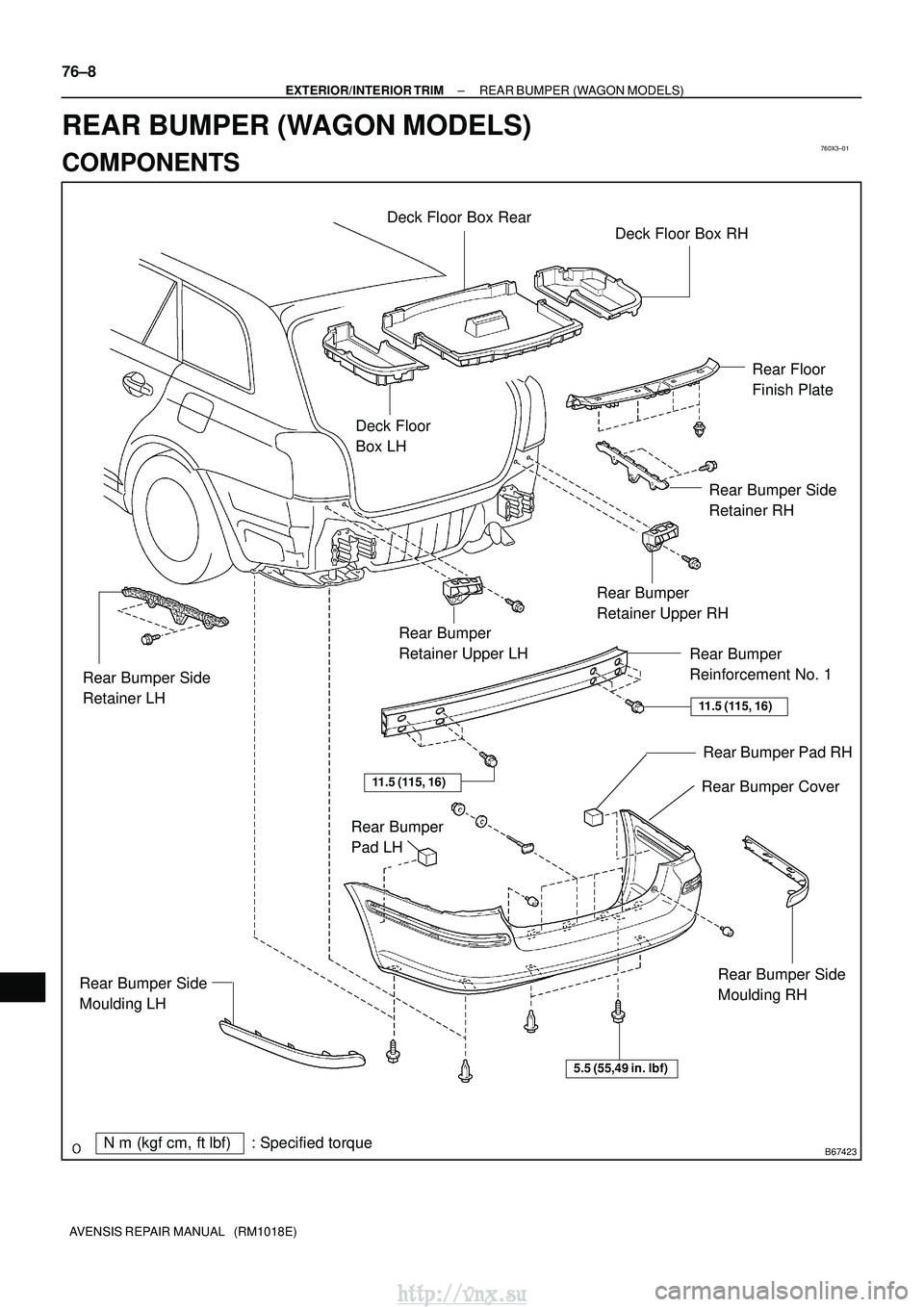 TOYOTA AVENSIS 2003  Service Repair Manual 760X3±01
B67423
Rear Floor 
Finish Plate
Rear Bumper Cover
Rear Bumper Side
Retainer LH Rear Bumper Side
Retainer RH
Rear Bumper
Retainer Upper LH Rear Bumper
Retainer Upper RH
Rear Bumper Side
Mould