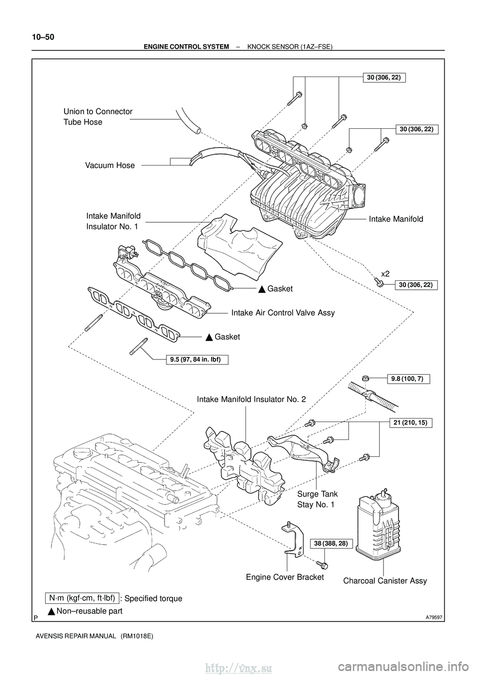 TOYOTA AVENSIS 2003  Service Repair Manual A79597
N´m (kgf´cm, ft´lbf): Specified torque
  Non±reusable part 
 Gasket 
 Gasket
38 (388, 28)
21 (210, 15)
9.5 (97, 84 in. lbf)
30 (306, 22)
9.8 (100, 7)
30 (306, 22)
30 (306, 22)
Union to 