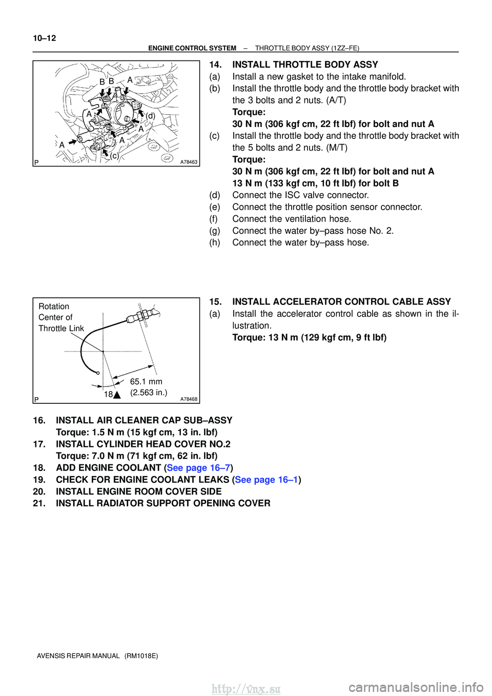 TOYOTA AVENSIS 2003  Service Repair Manual A78463
A
A
A
A
BB
A
(d)
(c)
A78468
65.1 mm 
(2.563 in.)
Rotation 
Center of 
Throttle Link
18
10±12
±
ENGINE CONTROL SYSTEMTHROTTLE BODY ASSY(1ZZ±FE)
AVENSIS REPAIR MANUAL   (RM1018E)
14.INSTALL T