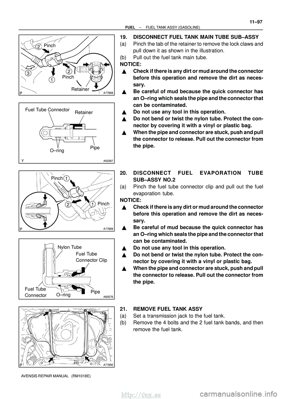 TOYOTA AVENSIS 2003 Service Repair Manual A77888
1
2
3
Retainer
Pinch
Pinch
2
A63387
RetainerPipe
O±ring
Fuel Tube Connector
A77889
2
Pinch1
Pinch1
A60576
Nylon Tube
Pipe
O±ring Fuel Tube
Connector Clip
Fuel Tube
Connector
A77890
±
FUEL TOYOTA AVENSIS 2003 Service Repair Manual A77888
1
2
3
Retainer
Pinch
Pinch
2
A63387
RetainerPipe
O±ring
Fuel Tube Connector
A77889
2
Pinch1
Pinch1
A60576
Nylon Tube
Pipe
O±ring Fuel Tube
Connector Clip
Fuel Tube
Connector
A77890
±
FUEL