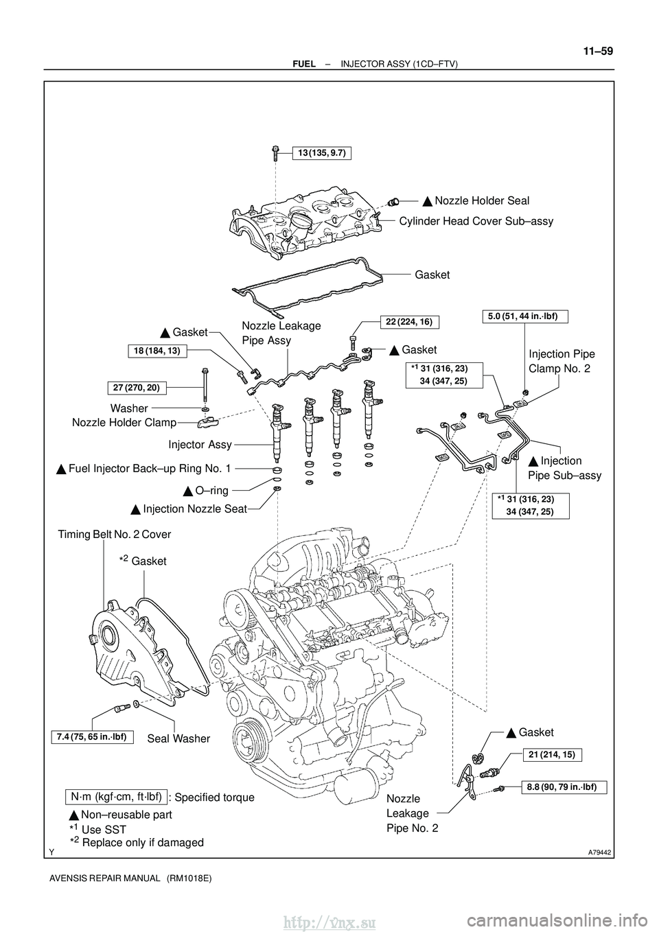 TOYOTA AVENSIS 2003  Service Repair Manual A79442
Timing Belt No. 2 CoverSeal Washer
*
2 Gasket
Injection Pipe 
Clamp No. 2
  Injection 
Pipe Sub±assy
13 (135, 9.7)
Cylinder Head Cover Sub±assy
Gasket
 Nozzle Holder Seal
  Gasket
 O±rin