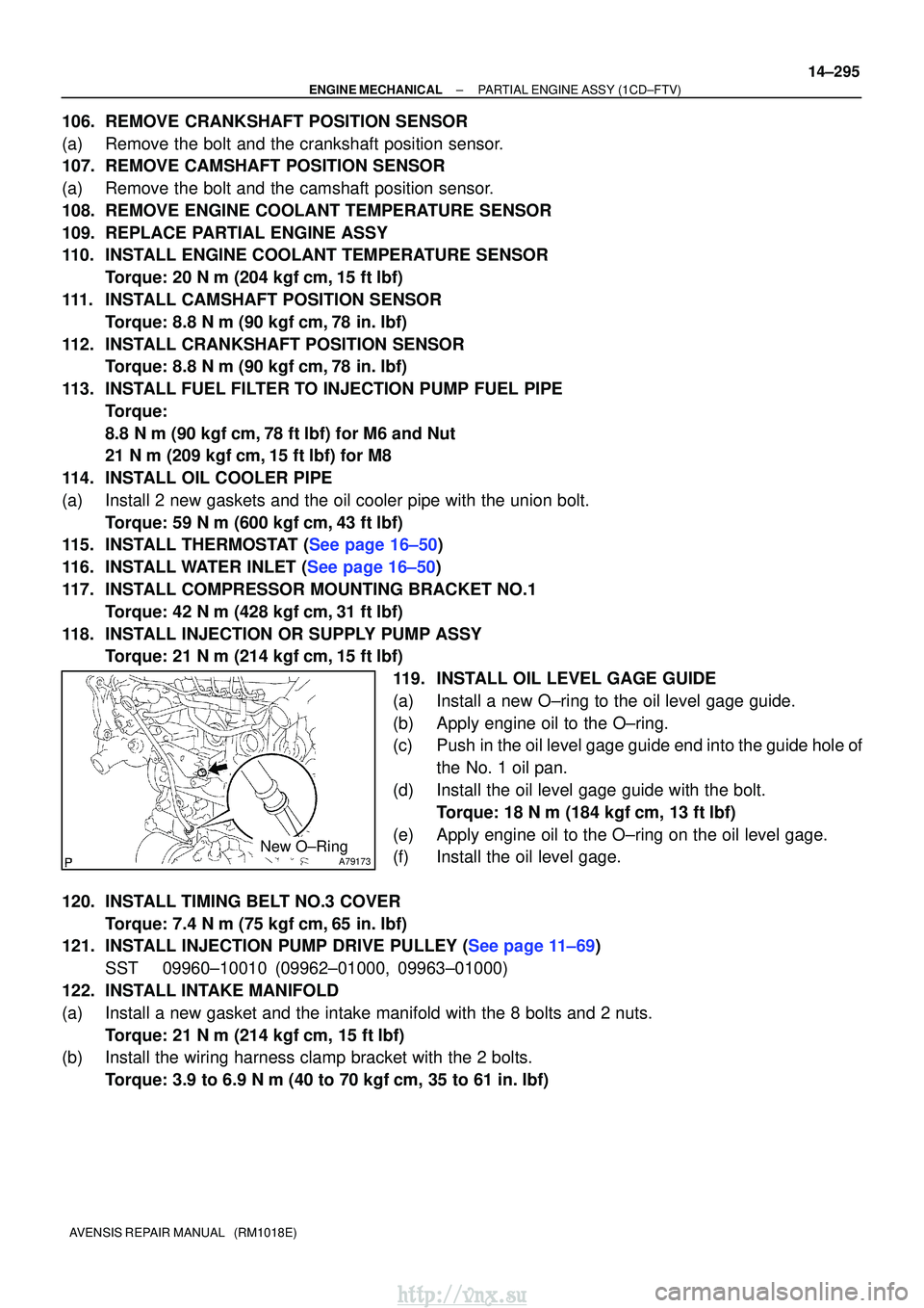 TOYOTA AVENSIS 2003 Service Repair Manual A79173New O±Ring
±
ENGINE MECHANICALPARTIAL ENGINE ASSY(1CD±FTV)
14±295
AVENSIS REPAIR MANUAL (RM1018E)
106.REMOVE CRANKSHAFT POSITION SENSOR
(a)Remove the bolt and the crankshaft position senso TOYOTA AVENSIS 2003 Service Repair Manual A79173New O±Ring
±
ENGINE MECHANICALPARTIAL ENGINE ASSY(1CD±FTV)
14±295
AVENSIS REPAIR MANUAL (RM1018E)
106.REMOVE CRANKSHAFT POSITION SENSOR
(a)Remove the bolt and the crankshaft position senso