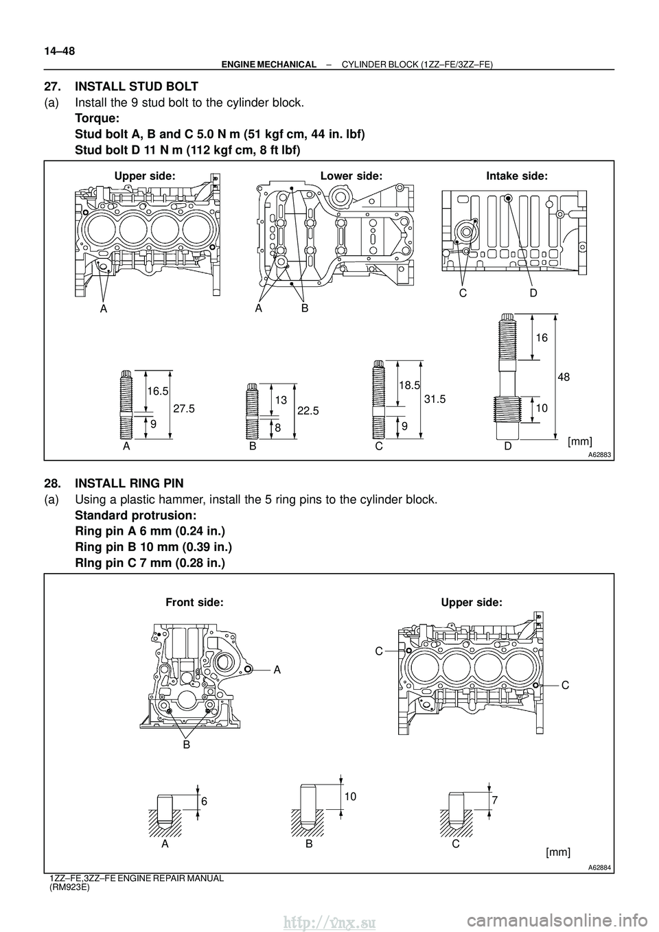 TOYOTA AVENSIS 2003  Service Repair Manual A62883
AAB CD
ABC D
Upper side: Lower  side: Intake side:
16.59 27.5
13
822.5 18.5
9 31.5 16
10
48
[mm]
A62884
Front side: Upper side:
A C
C
AB C 6
10
7
B
[mm]
14±48
±
ENGINE MECHANICAL CYLINDER BLO