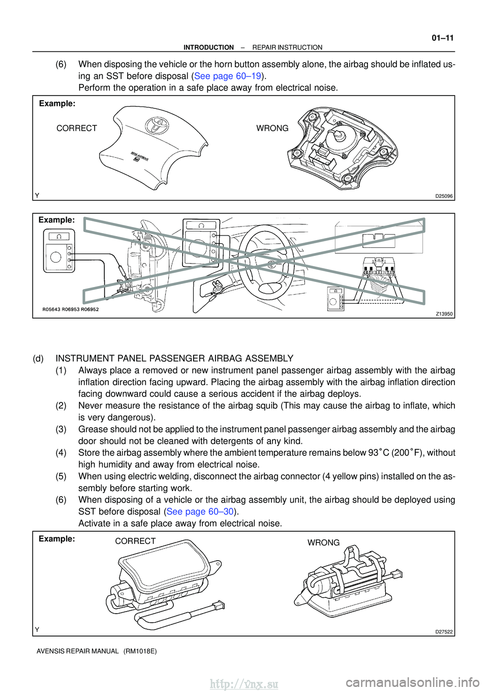TOYOTA AVENSIS 2003  Service Manual PDF D25096
Example:CORRECTWRONG
Z13950
Example:
D27522
Example: CORRECT WRONG
±
INTRODUCTIONREPAIR INSTRUCTION
01±11
AVENSIS REPAIR MANUAL   (RM1018E)
(6)When disposing the vehicle or the horn button as